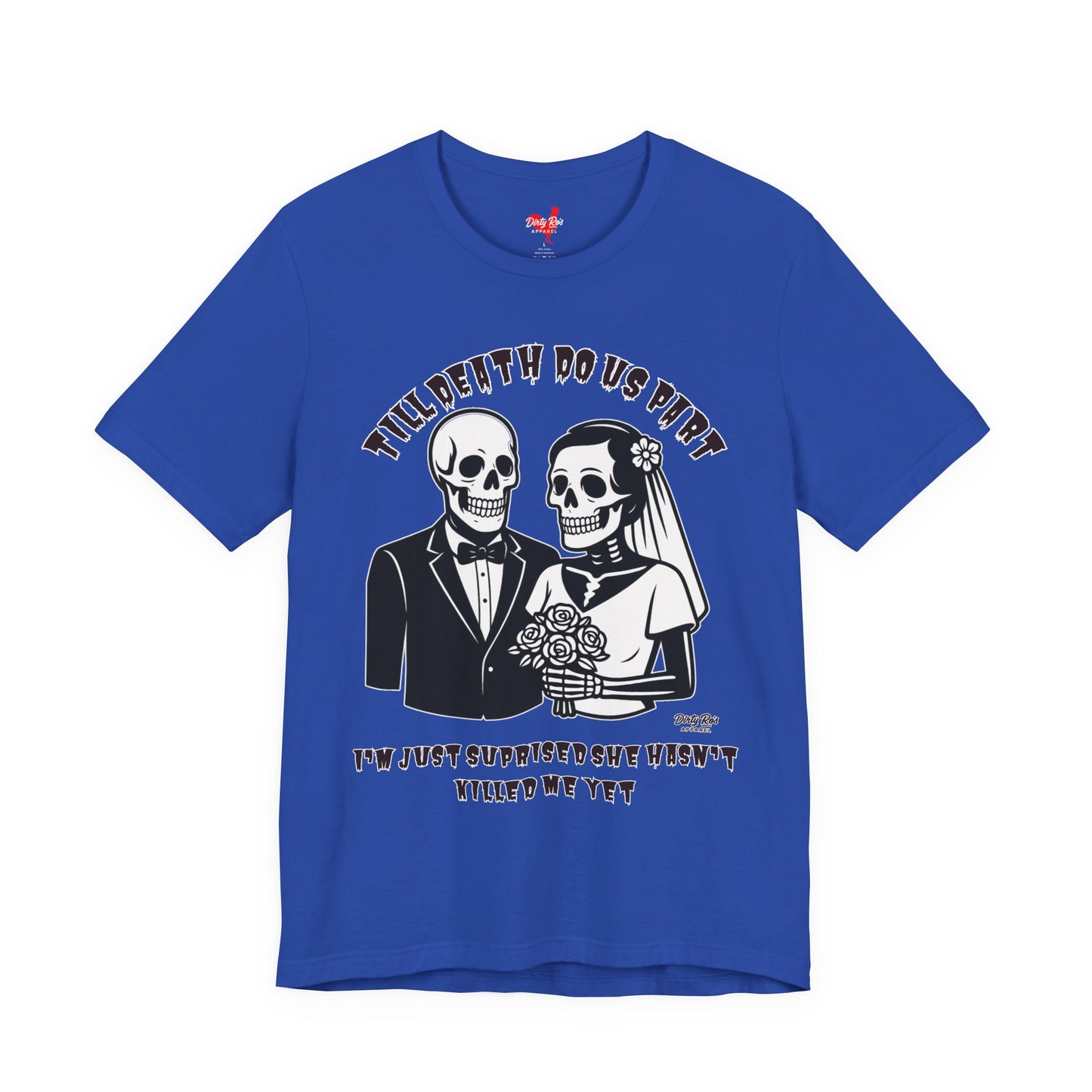 Funny Till Death Do Us Part Skeleton Couple T-Shirt – Marriage Humor Tee