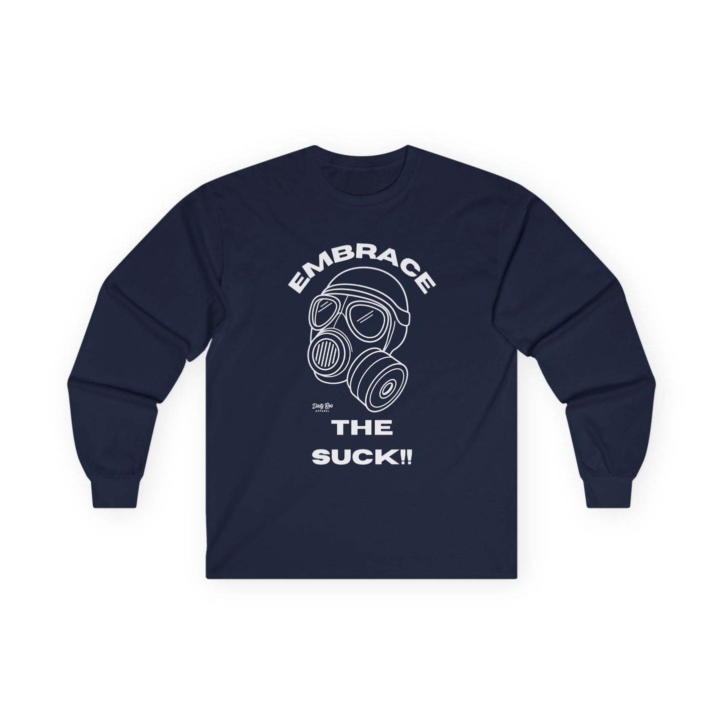 Embrace the Suck | Long Sleeve Tee