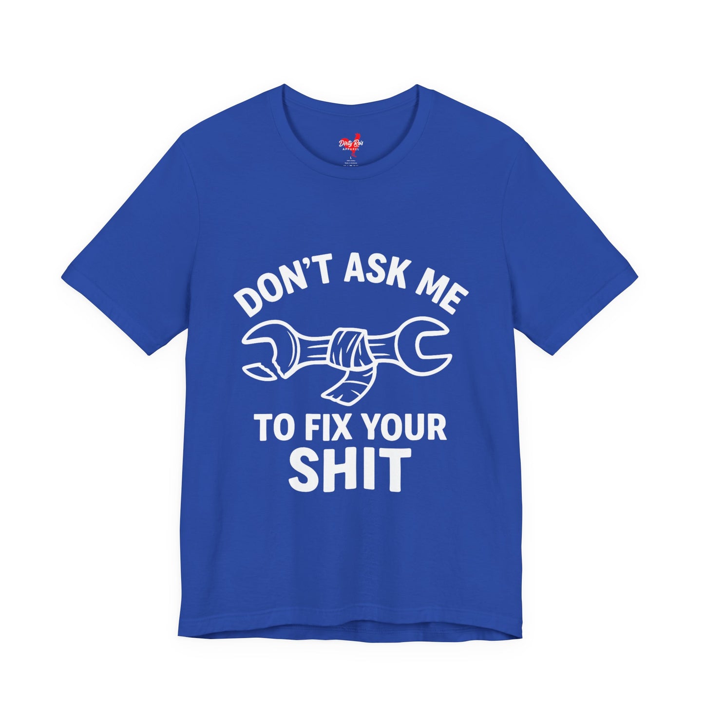 Funny Don’t Ask Me to Fix Your Sht T-Shirt – Sarcastic Mechanic Humor Tee
