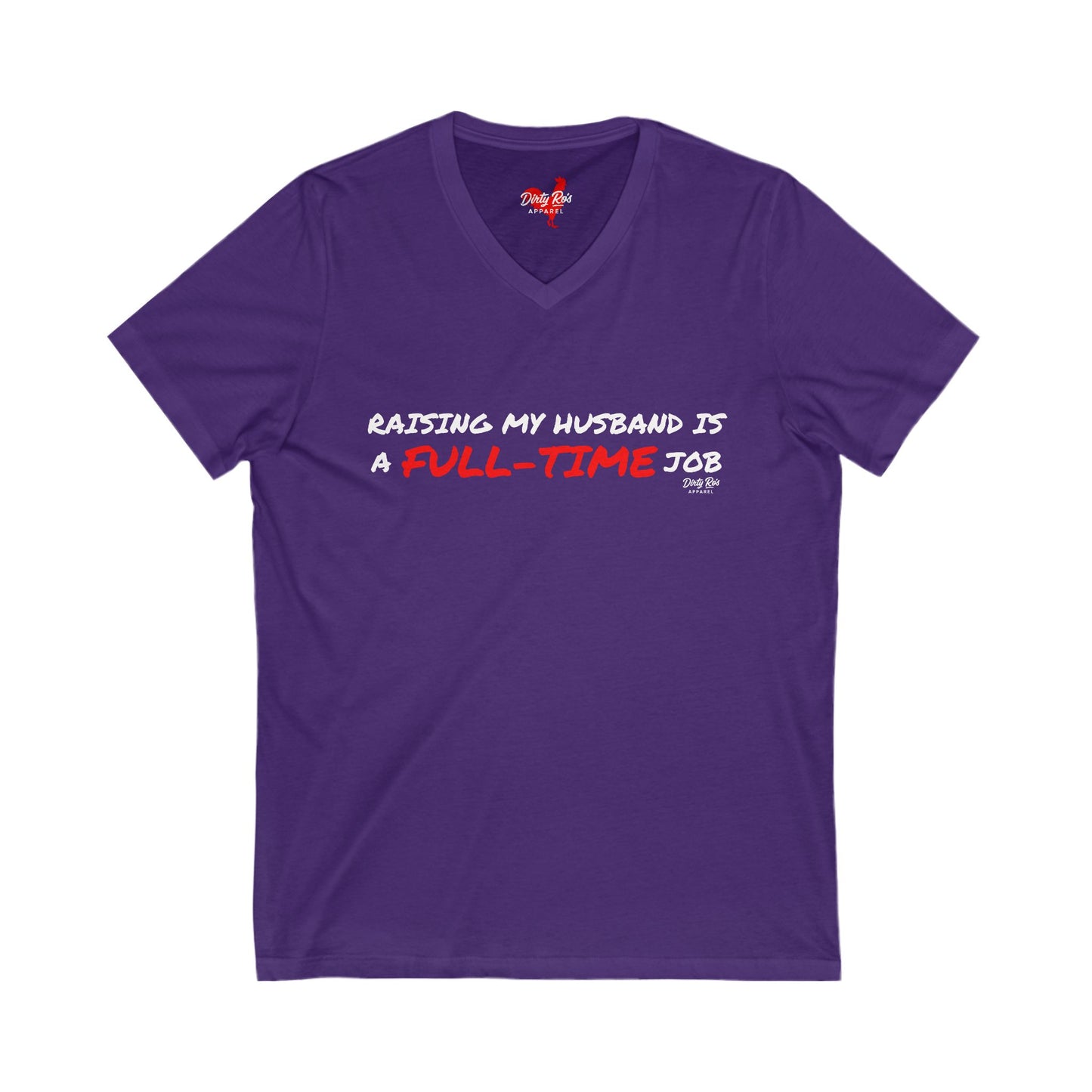 Raising My Husband is a Full Time Job | V-Neck Tee
