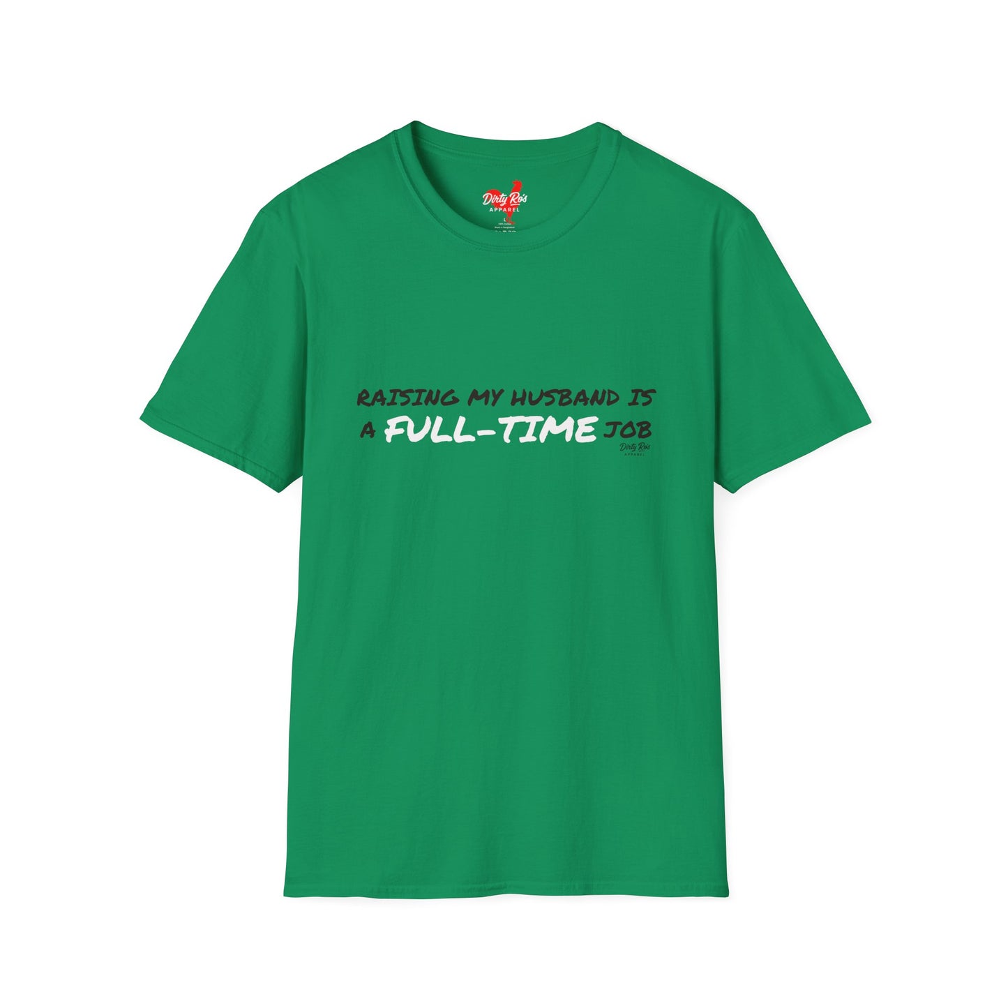 Raising My Husband is a Full Time Job | Soft AF Tee
