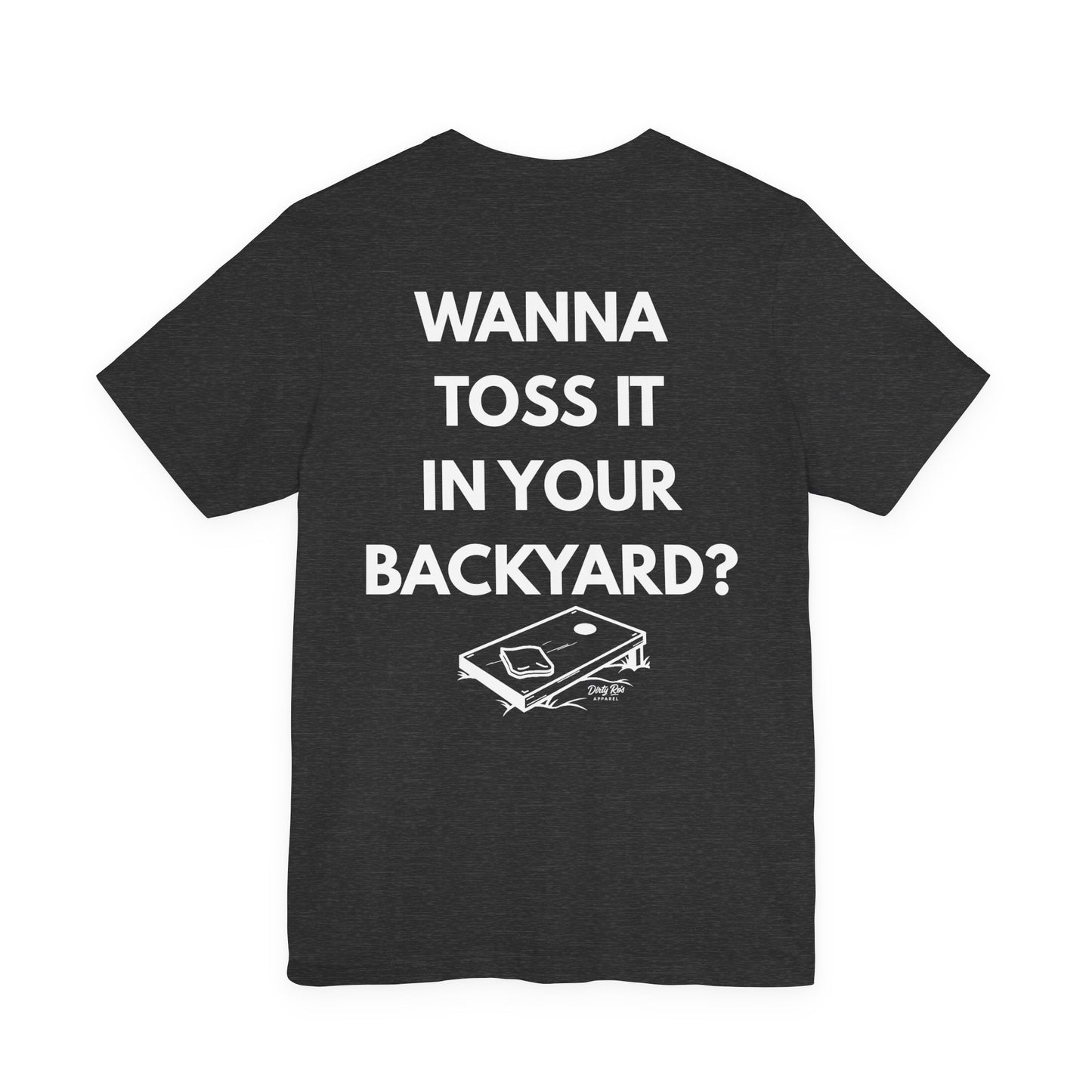 Wanna Toss It In Your Backyard? – Inappropriate Cornhole Shirt, Flirty Backyard Tee