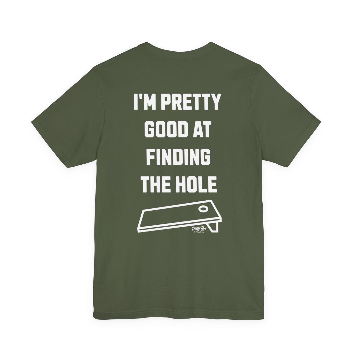 I'm Pretty Good At Finding the Hole – Sarcastic Cornhole Shirt, Backyard Toss Tee