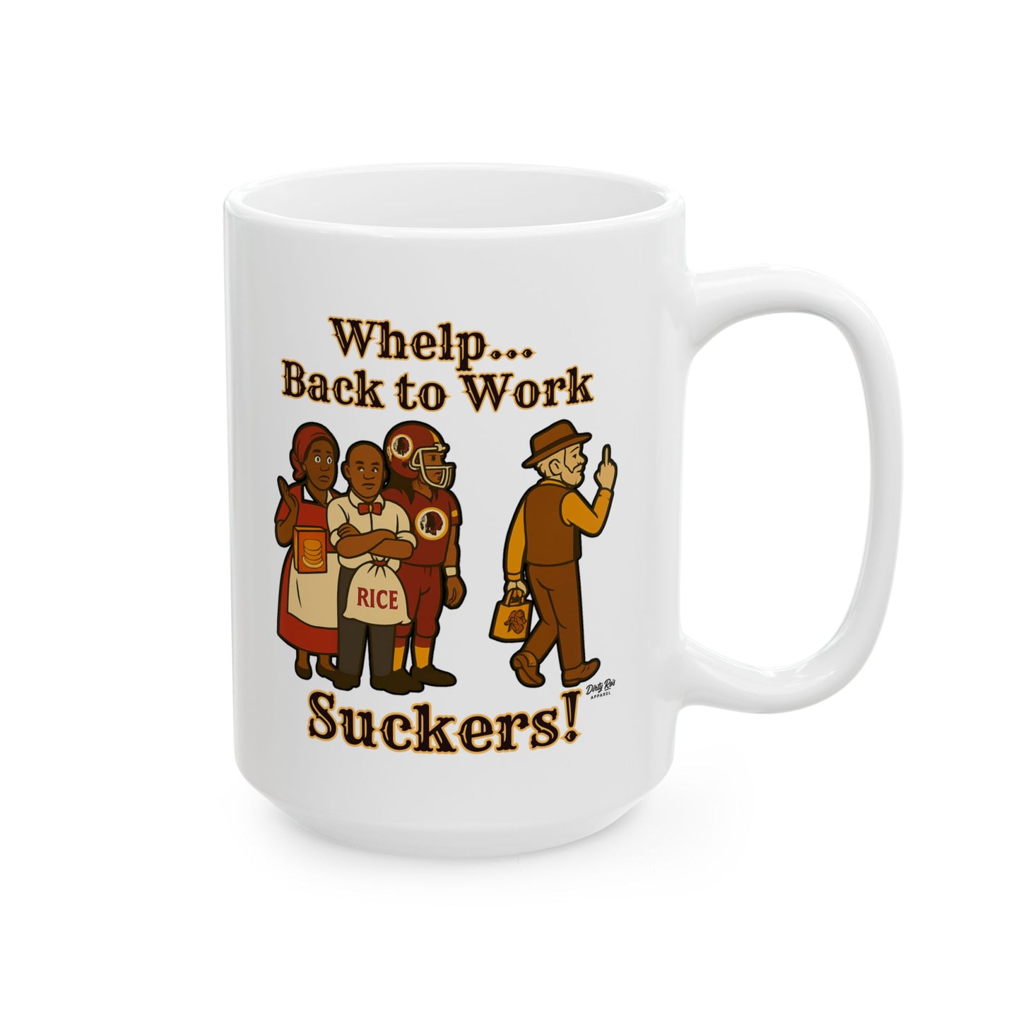 Whelp… Back to Work, Suckers! | Coffee Mug