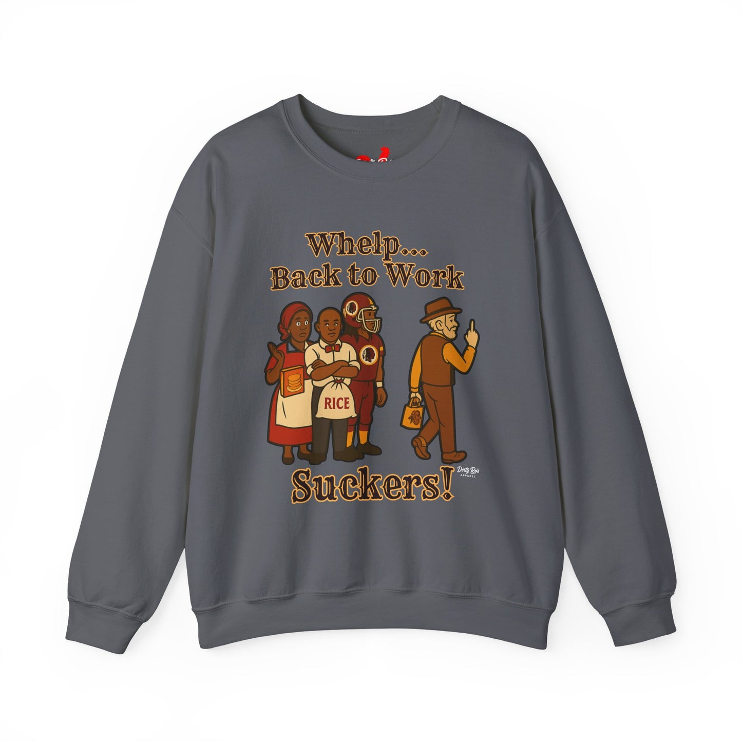 Whelp… Back to Work, Suckers! | Crewneck Sweatshirt