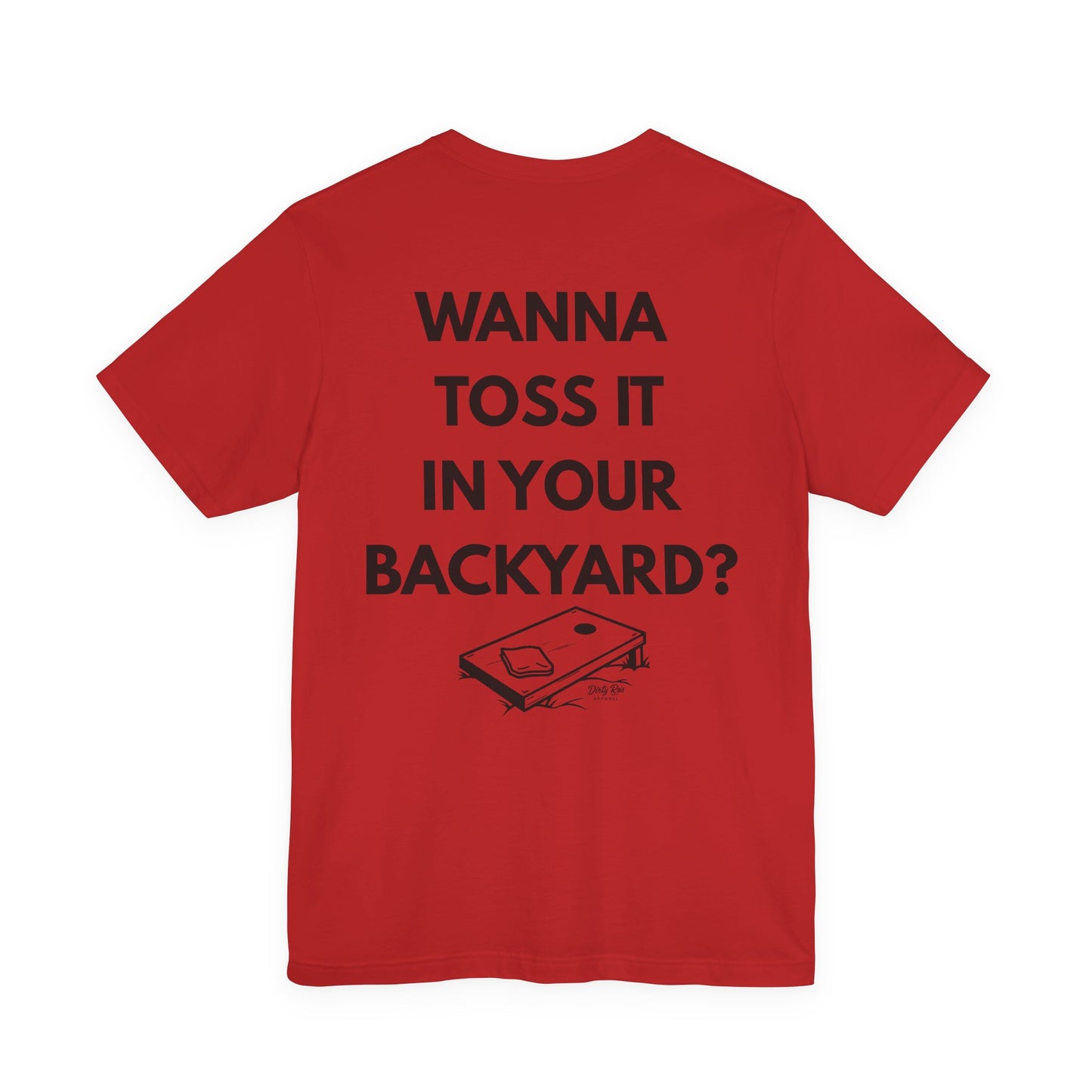 Wanna Toss It In Your Backyard? – Inappropriate Cornhole Shirt, Flirty Backyard Tee
