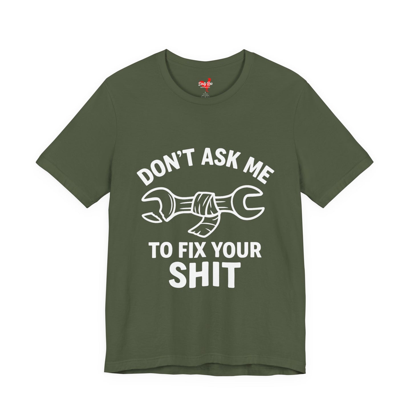 Funny Don’t Ask Me to Fix Your Sht T-Shirt – Sarcastic Mechanic Humor Tee