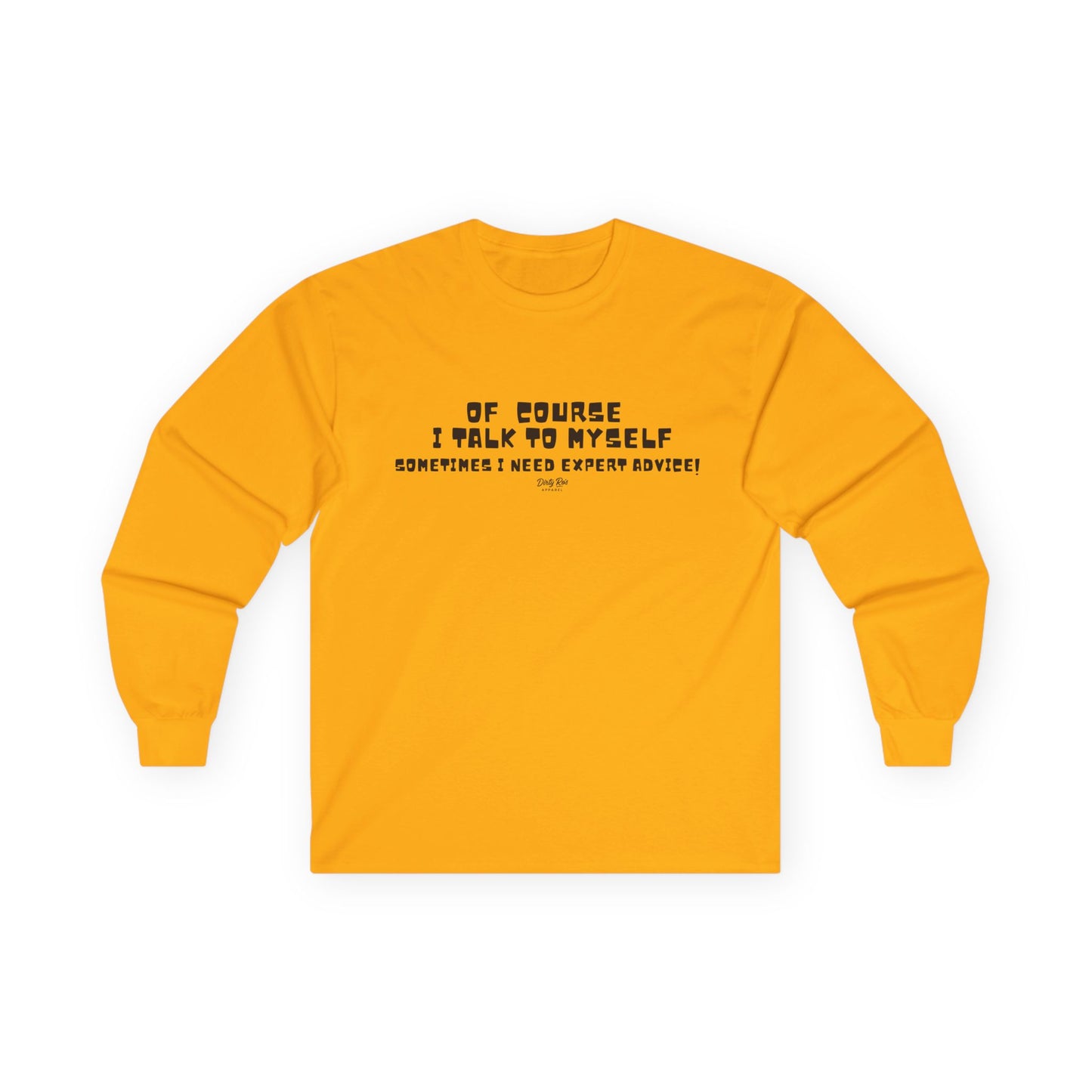 Of Course I Talk to Myself  | Long Sleeve Tee
