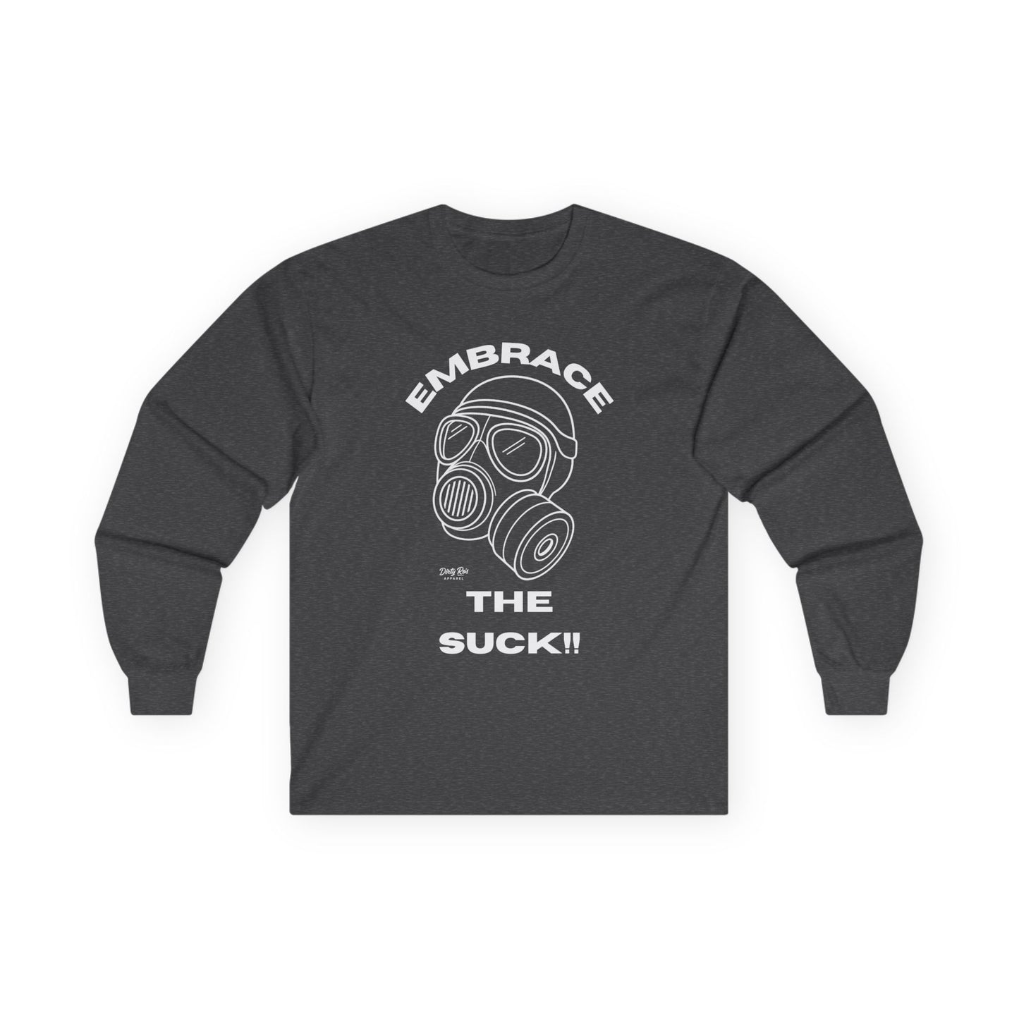 Embrace the Suck | Long Sleeve Tee