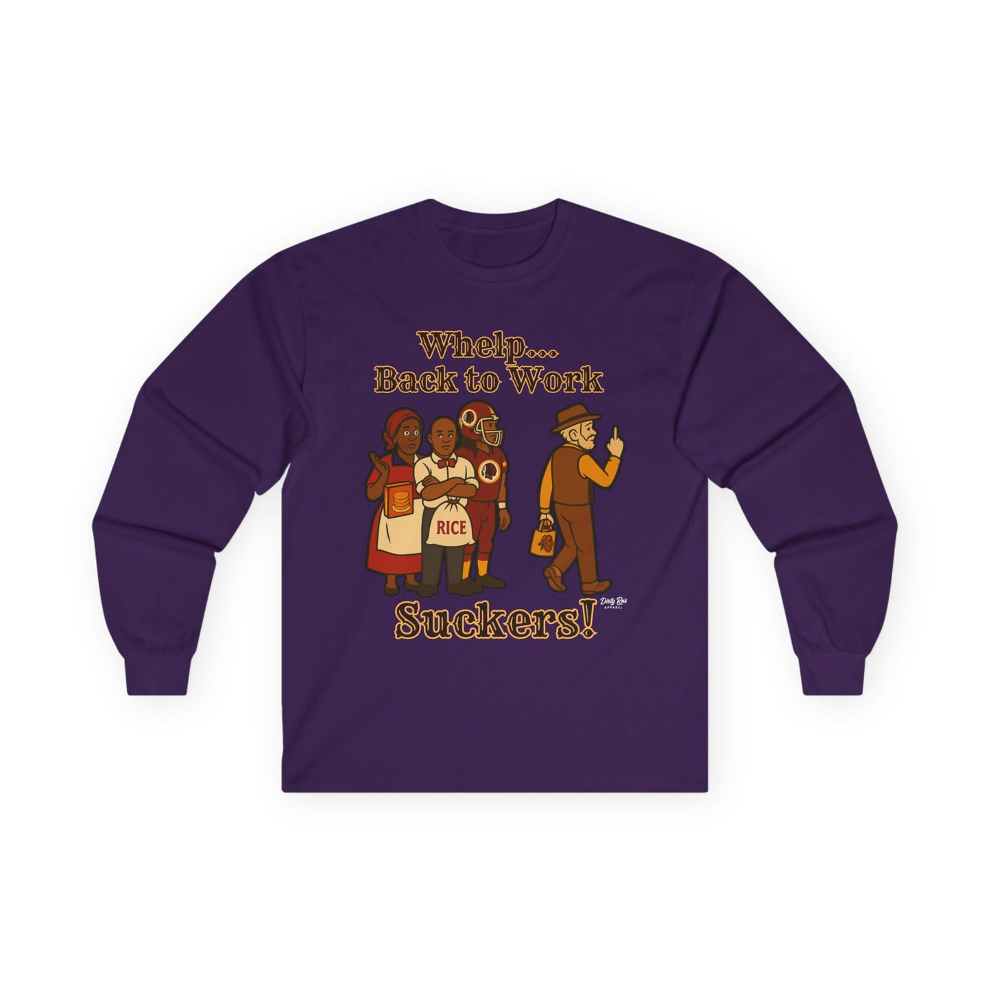 Whelp… Back to Work, Suckers! | Long Sleeve Tee