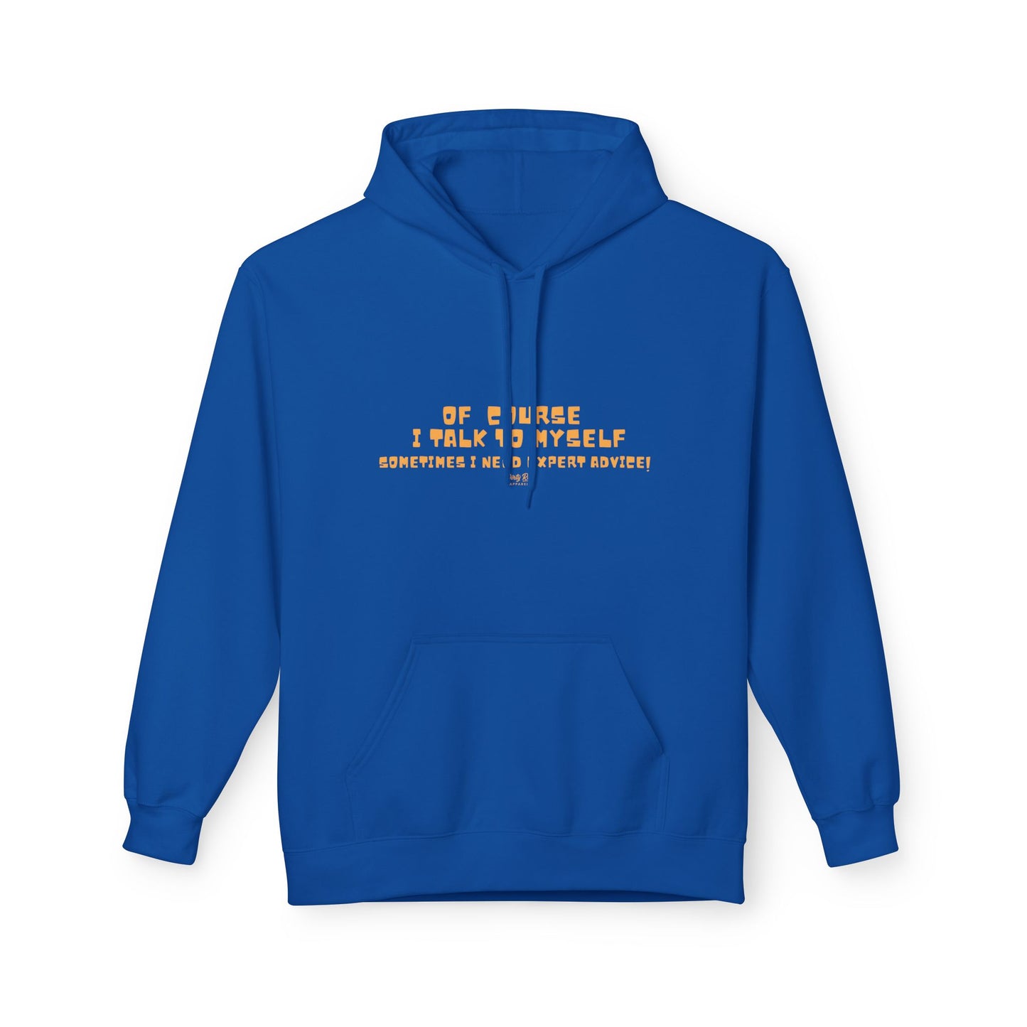 Of Course I Talk to Myself  | Everyday Hoodie