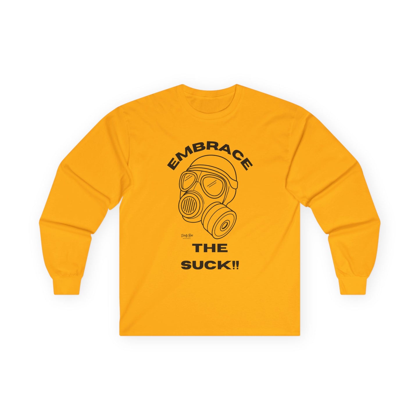 Embrace the Suck | Long Sleeve Tee