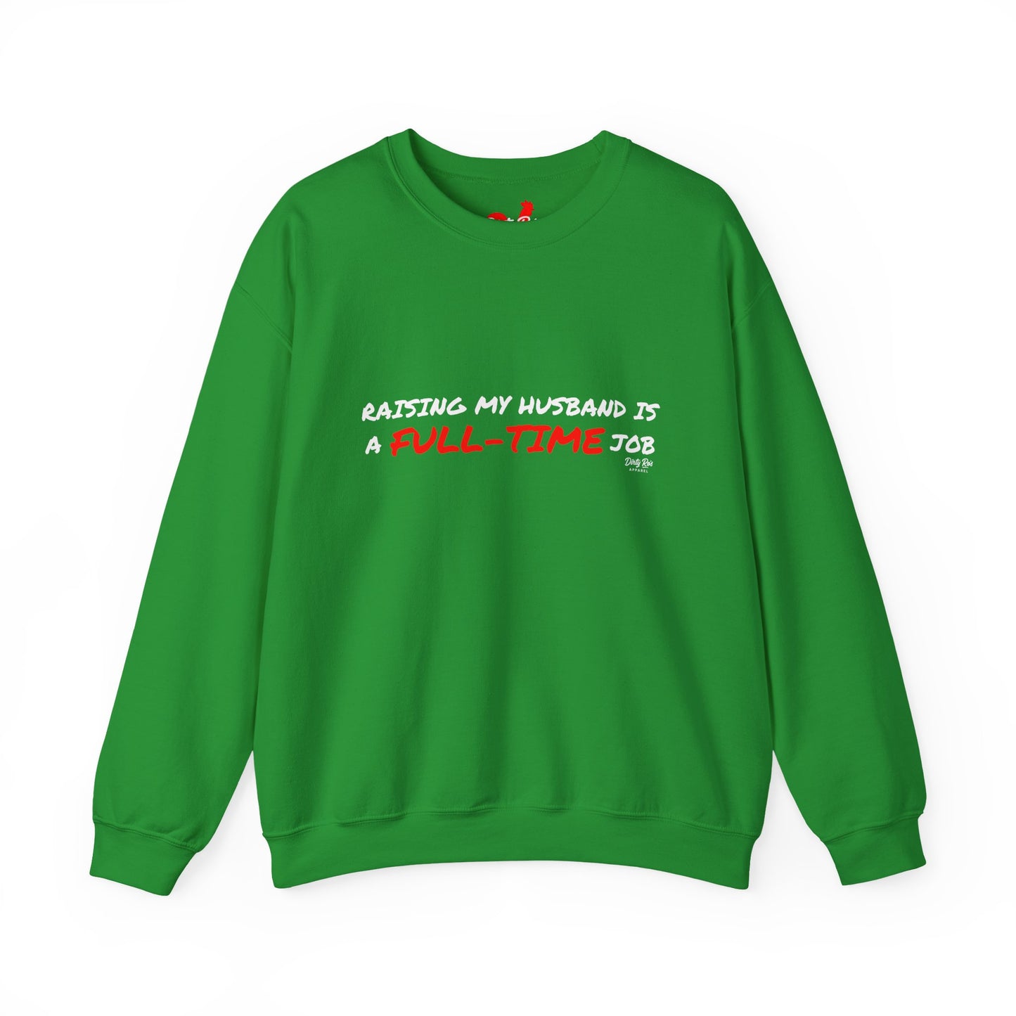 Raising My Husband is a Full Time Job | Crewneck Sweatshirt