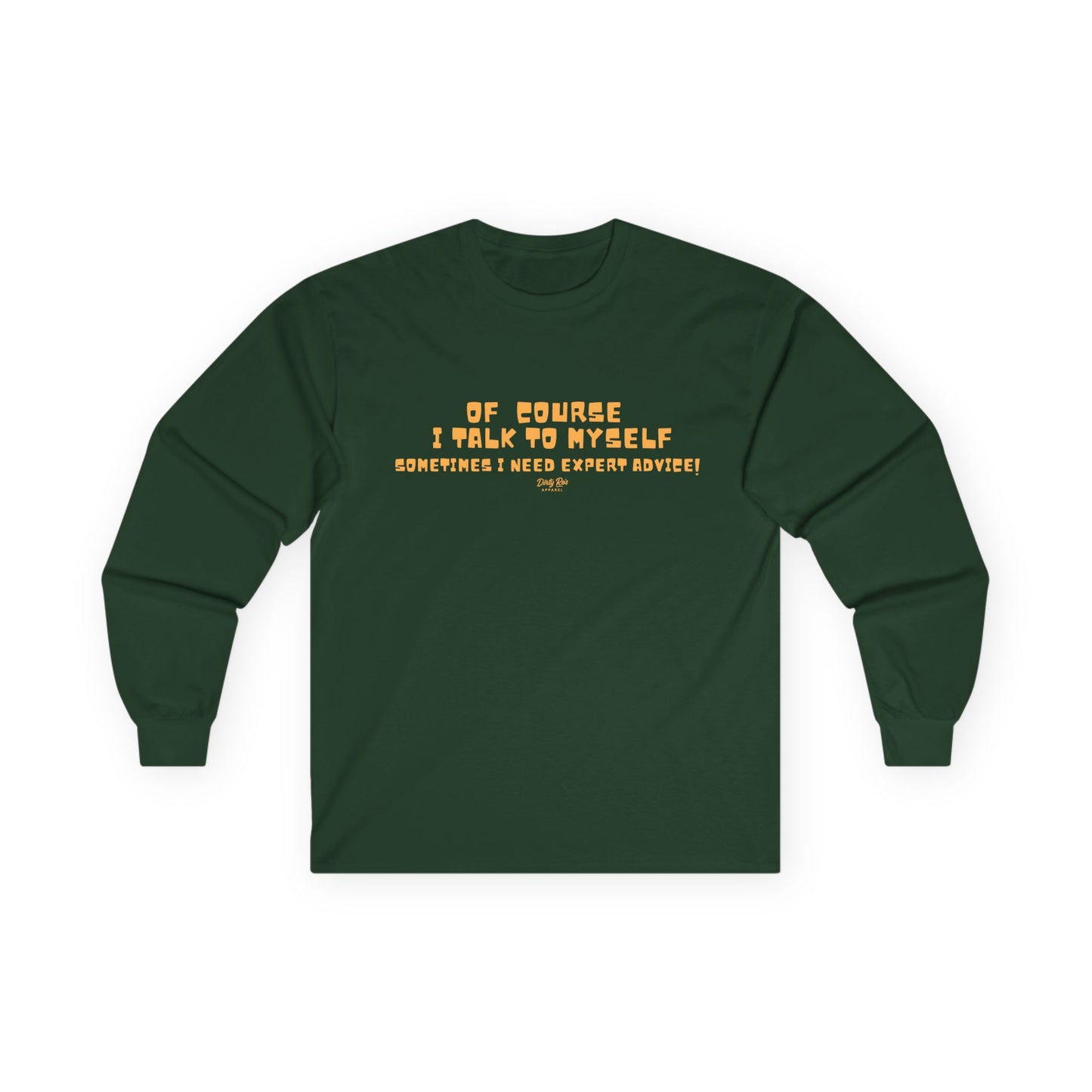 Of Course I Talk to Myself  | Long Sleeve Tee