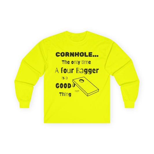 Cornhole The Only Time a Four Bagger is a Good Thing | Long Sleeve Tee