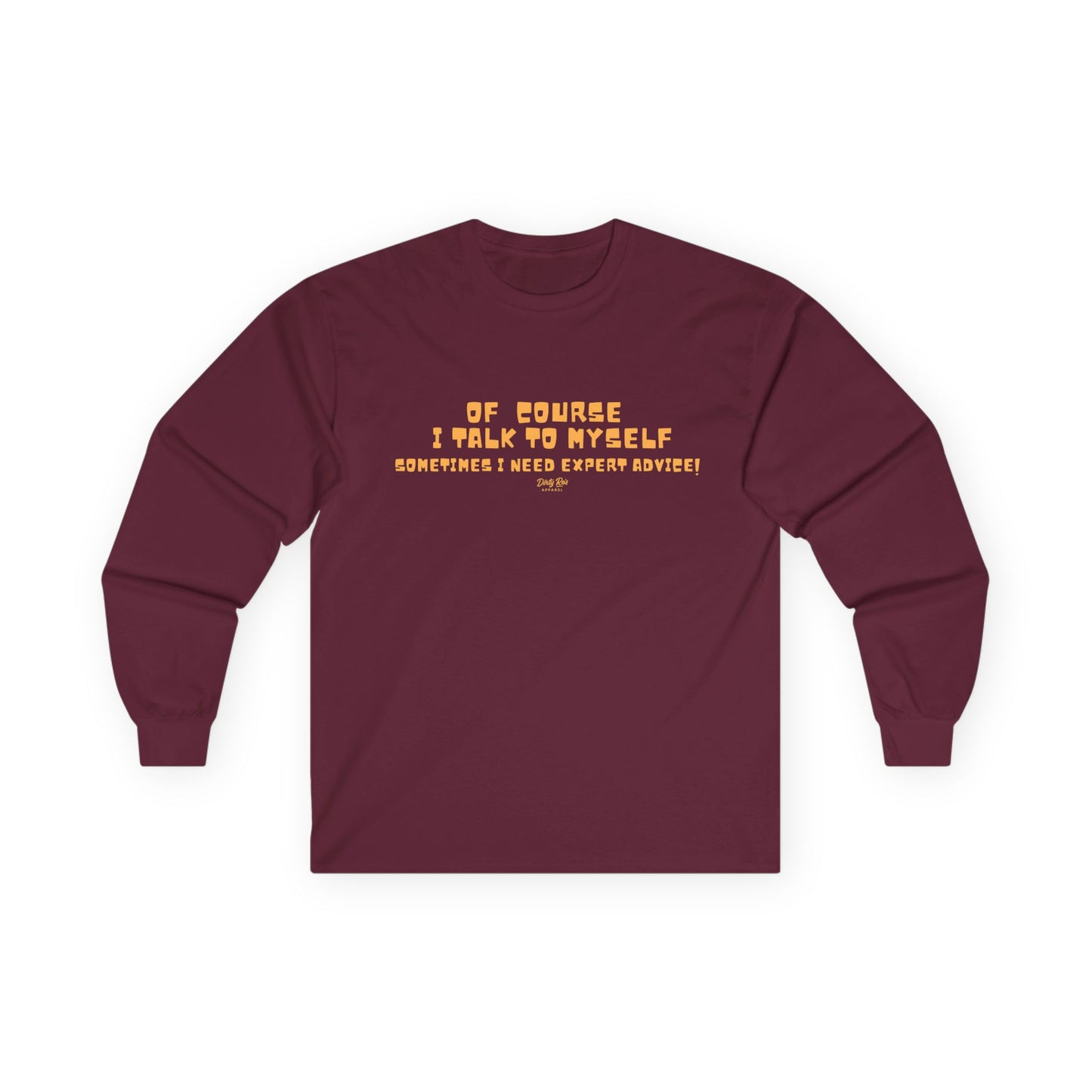 Of Course I Talk to Myself  | Long Sleeve Tee