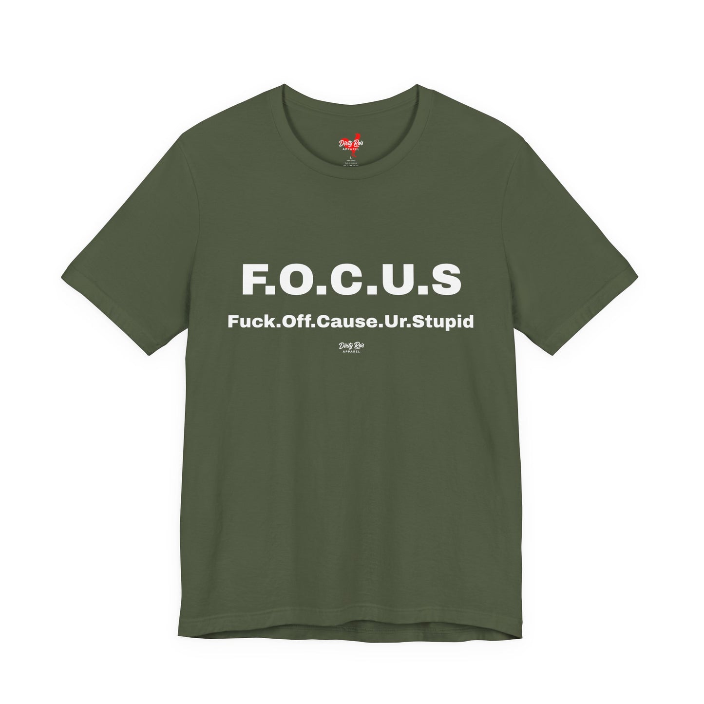 Funny F.O.C.U.S Acronym T-Shirt – Offensive Sarcastic Humor Tee