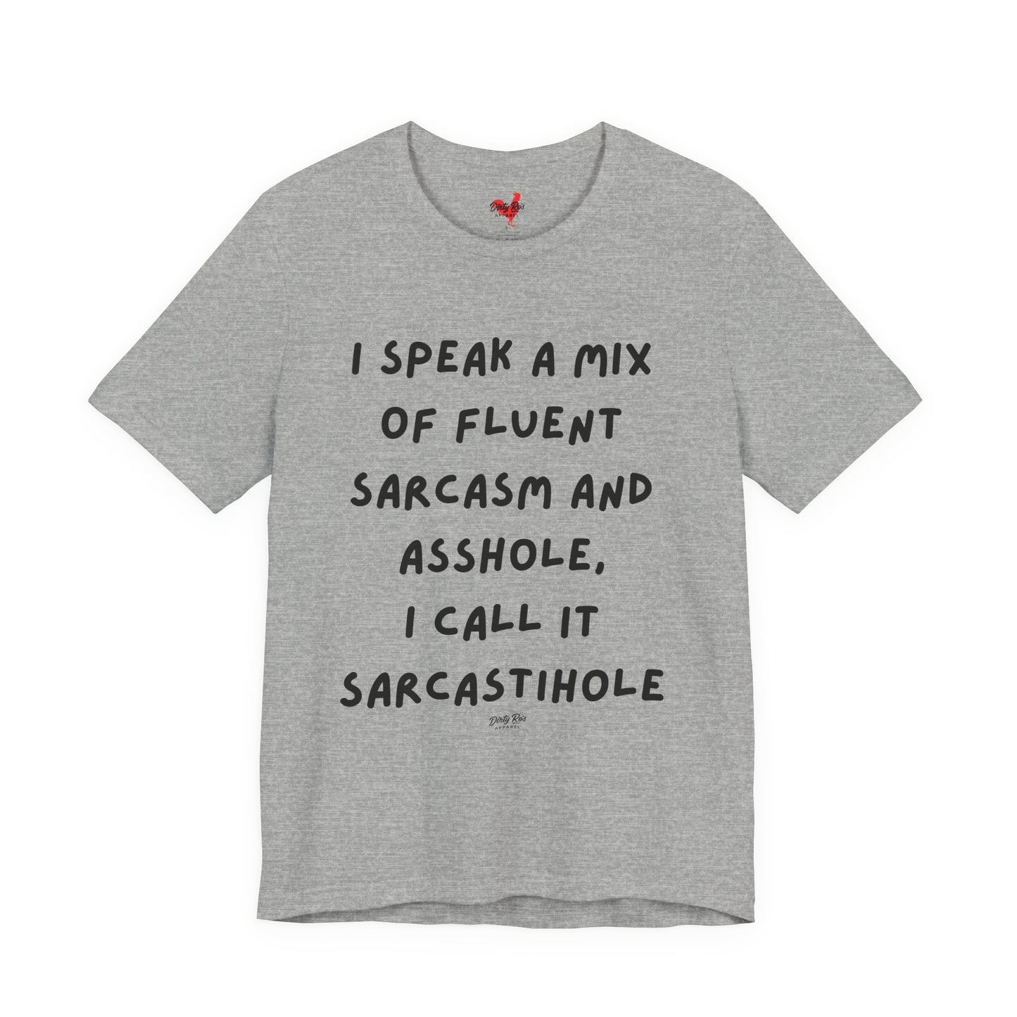 Funny Sarcastihole T-Shirt – Fluent Sarcasm and Asshole Humor Tee