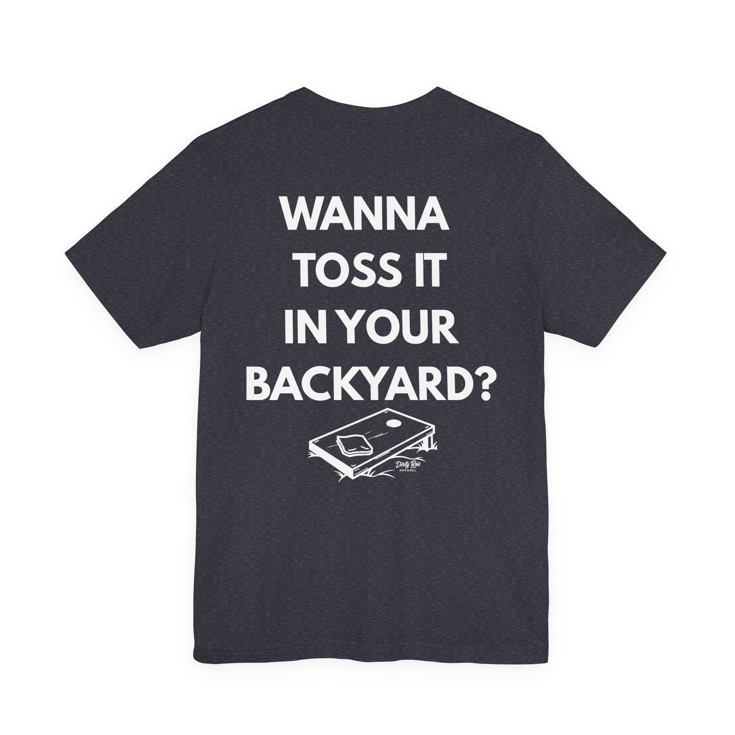 Wanna Toss It In Your Backyard? – Inappropriate Cornhole Shirt, Flirty Backyard Tee