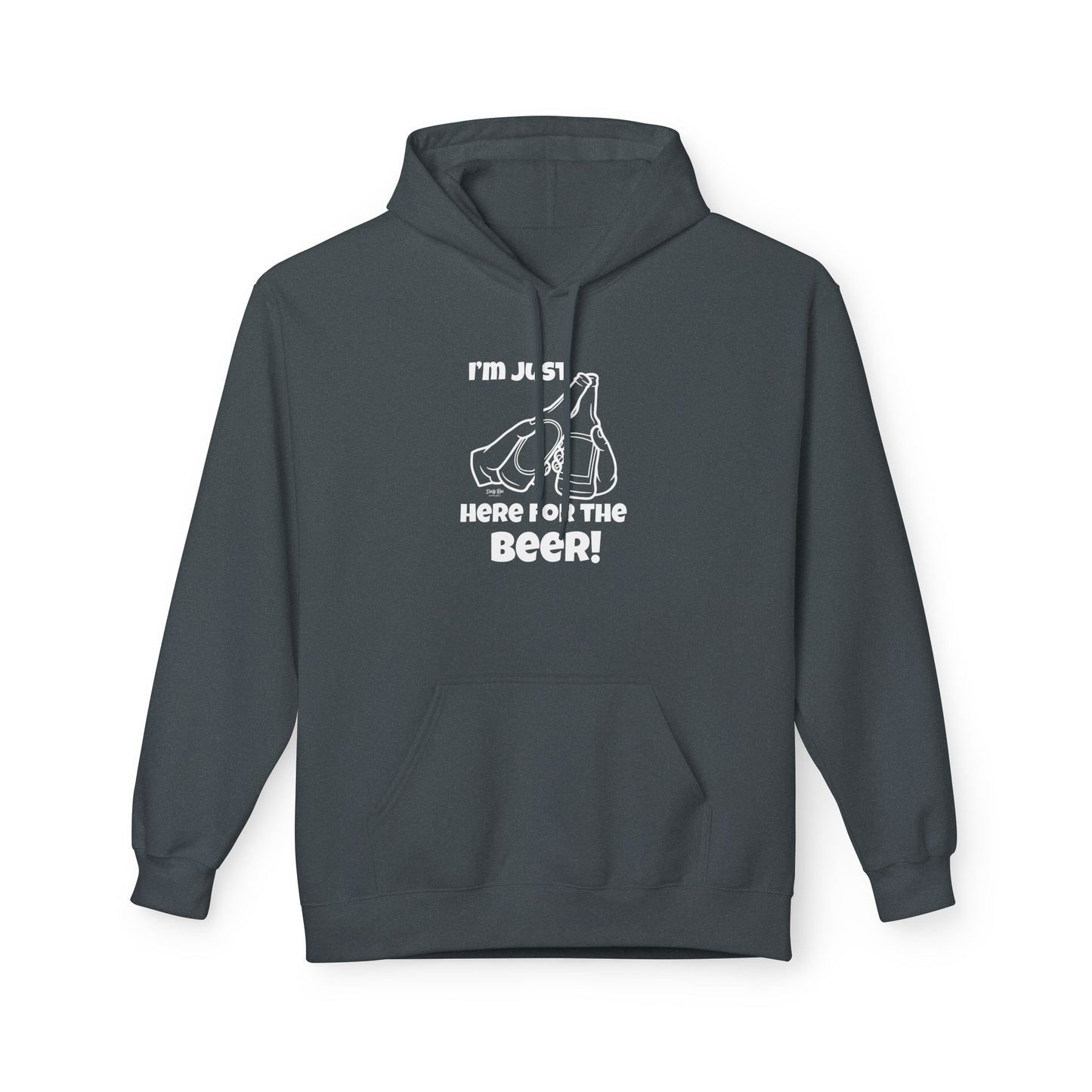I’m Just Here for the Beer | Everyday Hoodie