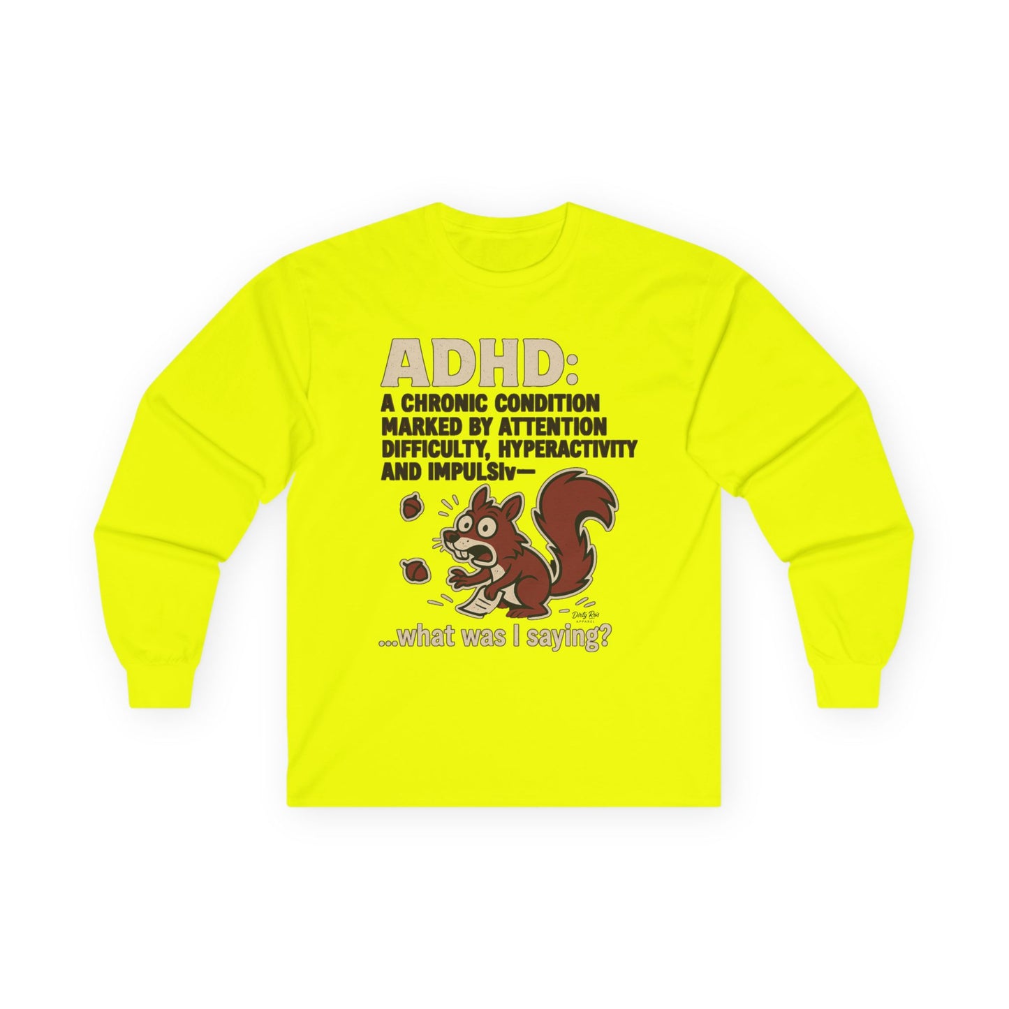 ADHD Squirrel Moment | Long Sleeve Tee