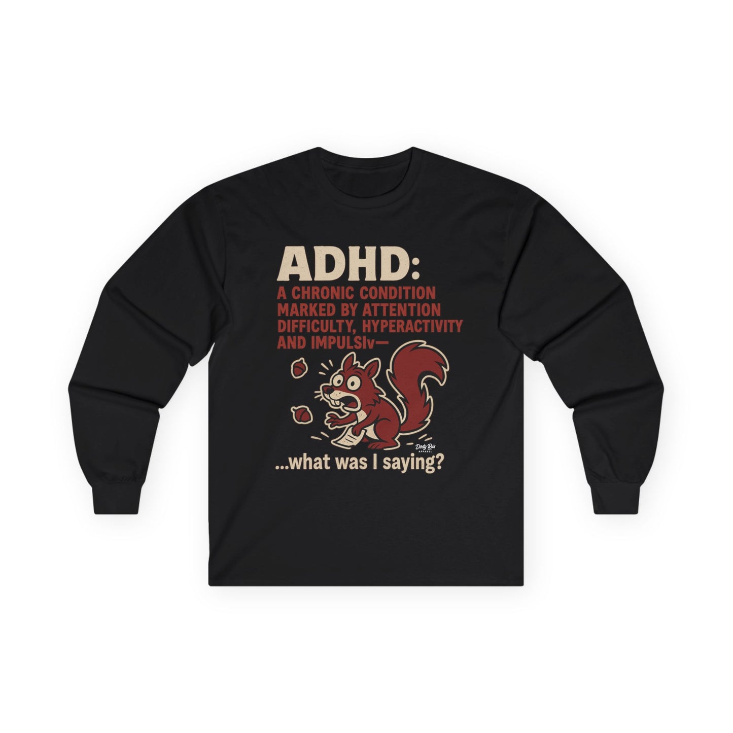 ADHD Squirrel Moment | Long Sleeve Tee