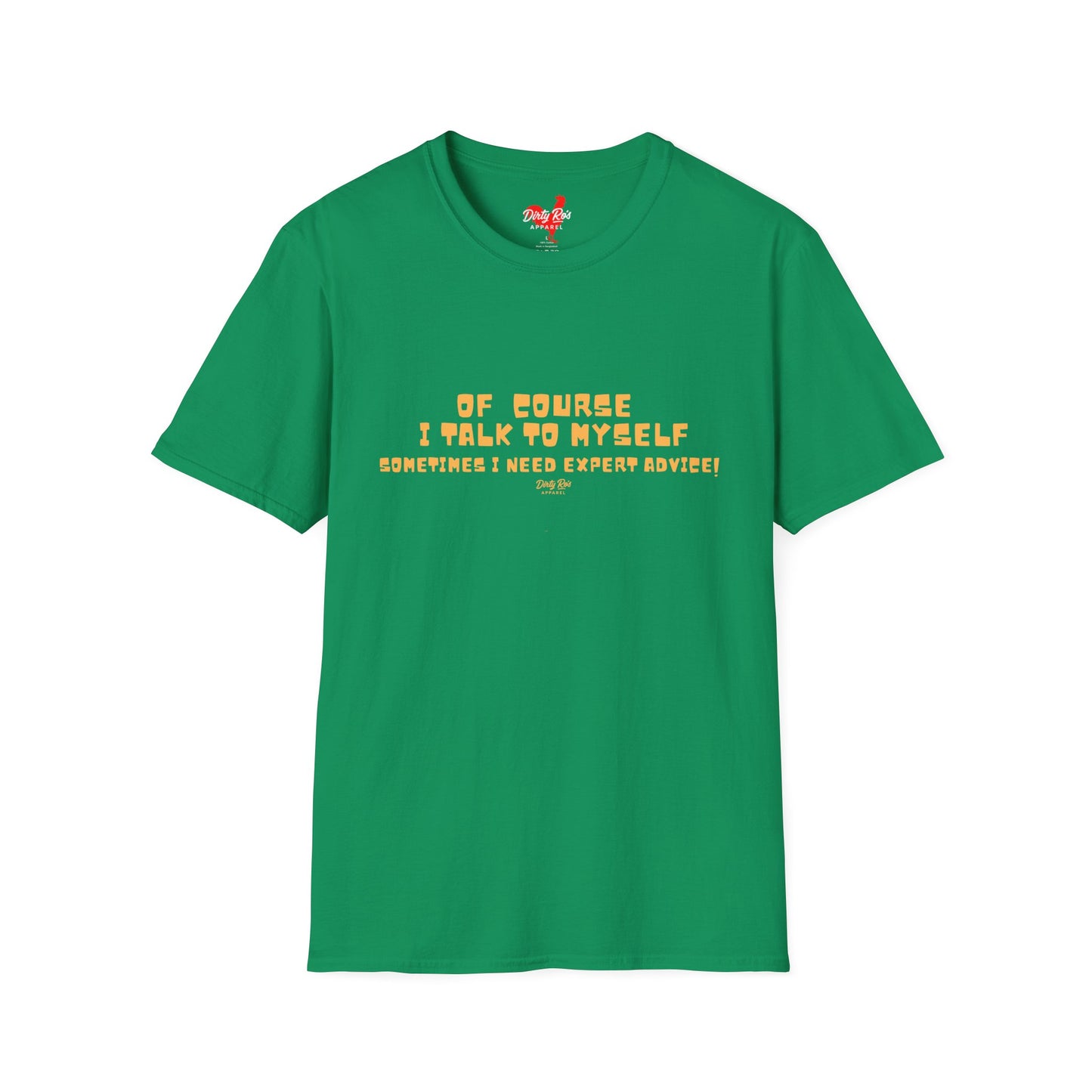 Of Course I Talk to Myself  | Soft AF Tee