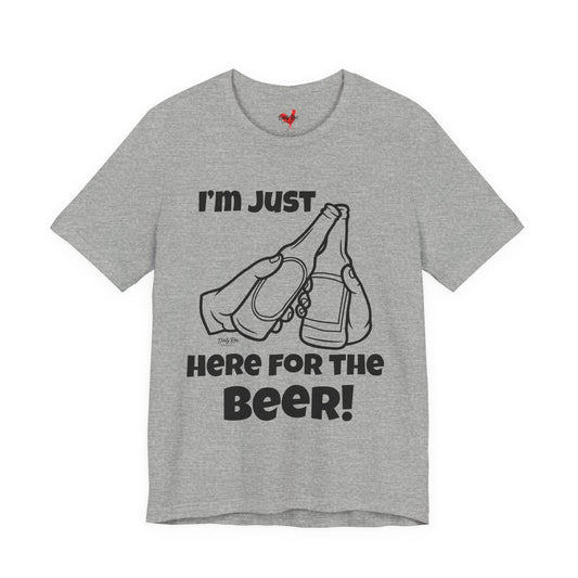 I’m Just Here for the Beer | Soft AF Tee
