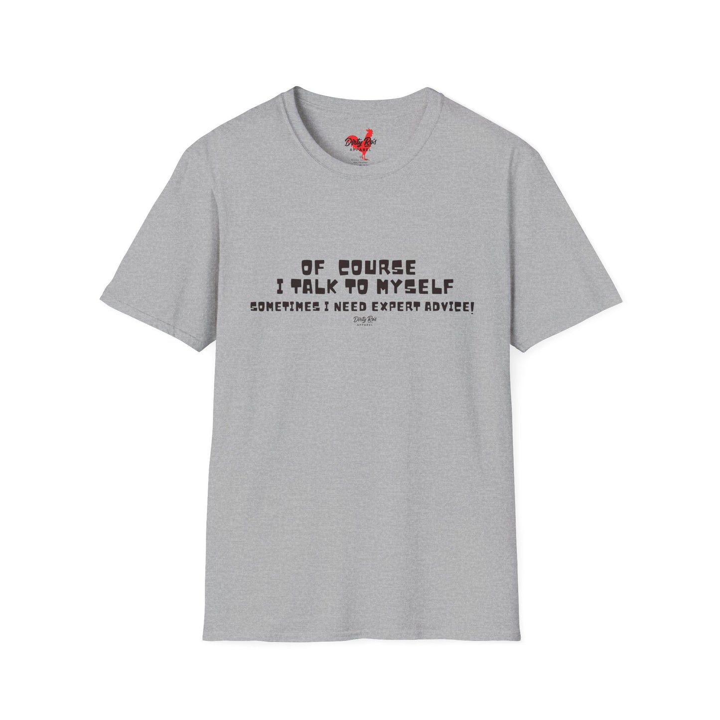 Of Course I Talk to Myself  | Soft AF Tee