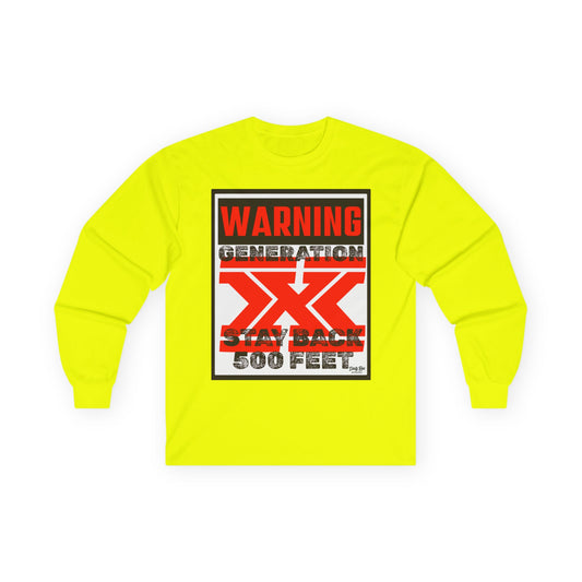 WARNING: Gen X – Stay Back 500 Feet | Long Sleeve Tee