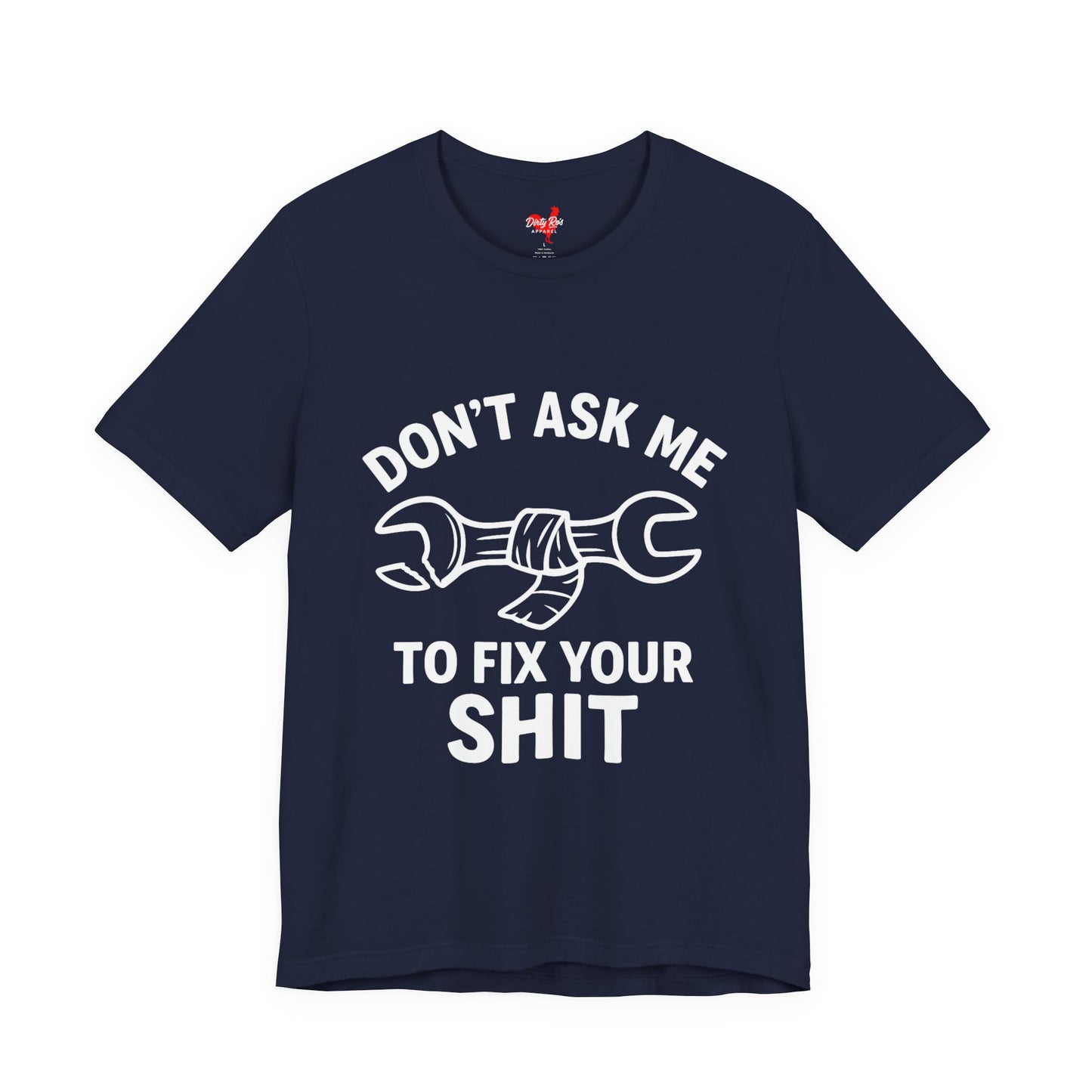 Funny Don’t Ask Me to Fix Your Sht T-Shirt – Sarcastic Mechanic Humor Tee