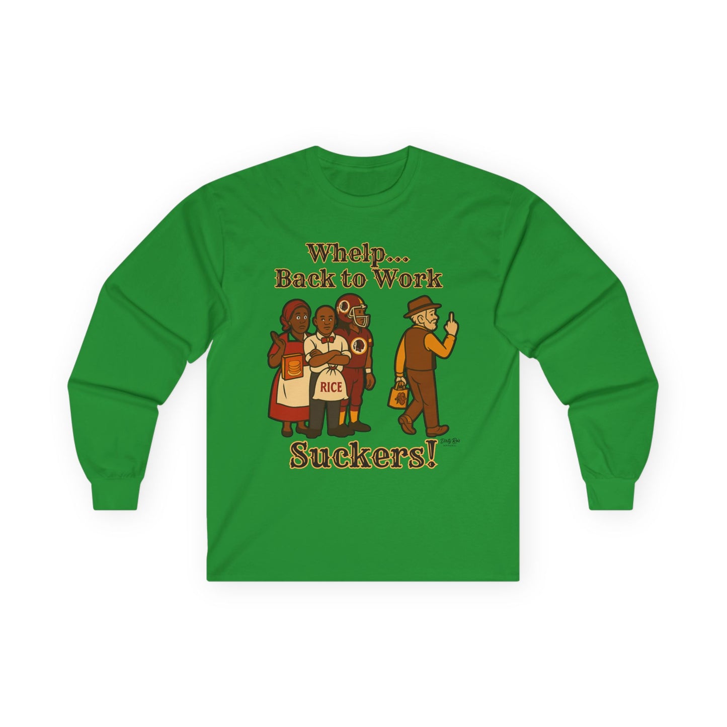 Whelp… Back to Work, Suckers! | Long Sleeve Tee
