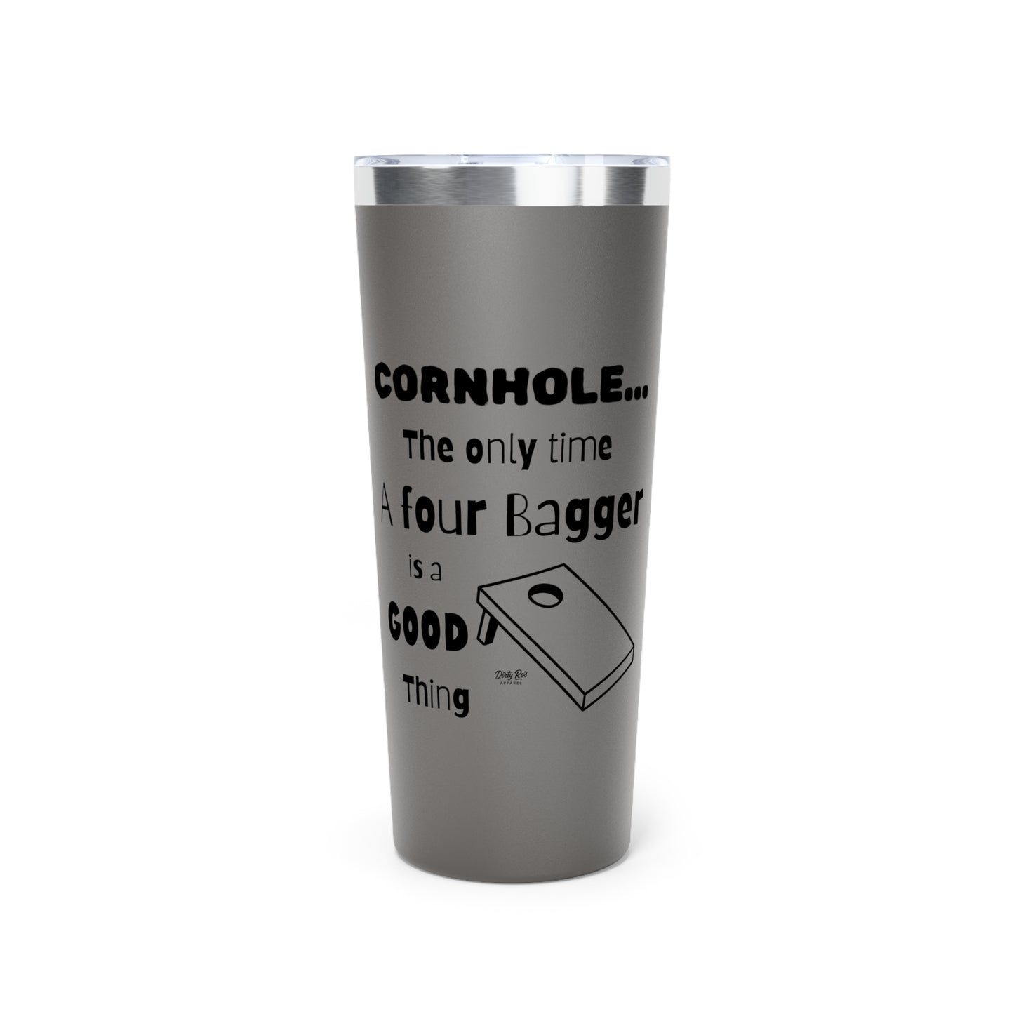 Cornhole The Only Time a Four Bagger is a Good Thing | 22oz Tumbler