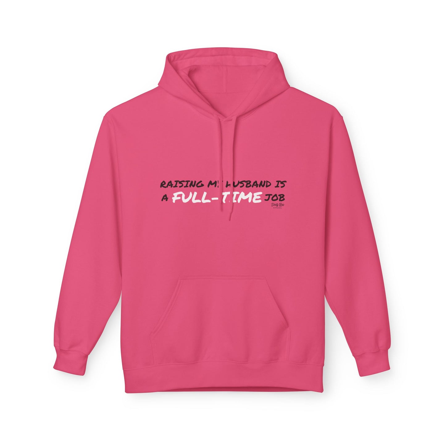 Raising My Husband is a Full Time Job | Everyday Hoodie