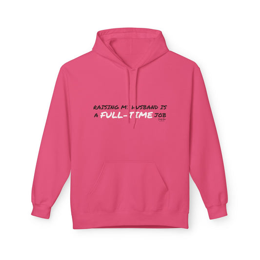 Raising My Husband is a Full Time Job | Everyday Hoodie