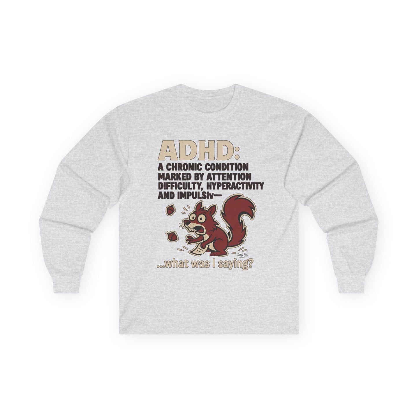 ADHD Squirrel Moment | Long Sleeve Tee