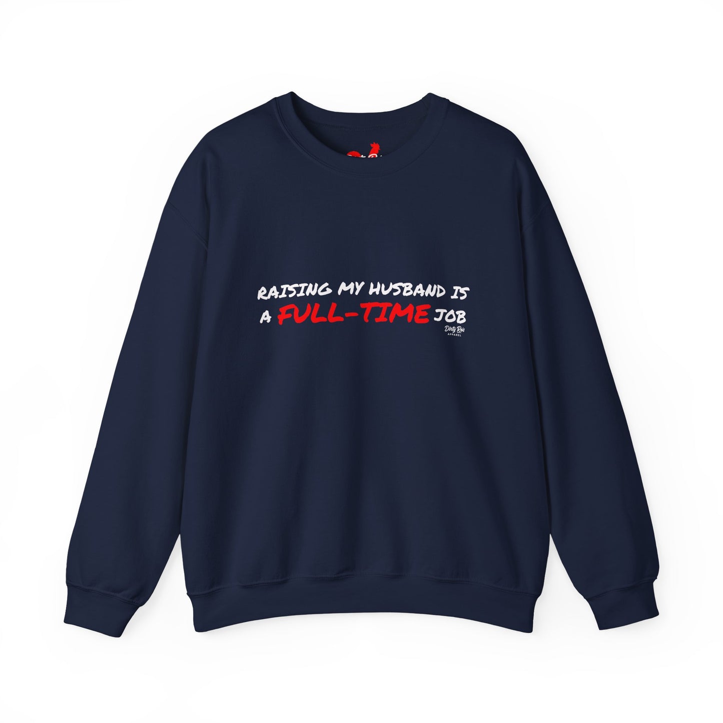 Raising My Husband is a Full Time Job | Crewneck Sweatshirt