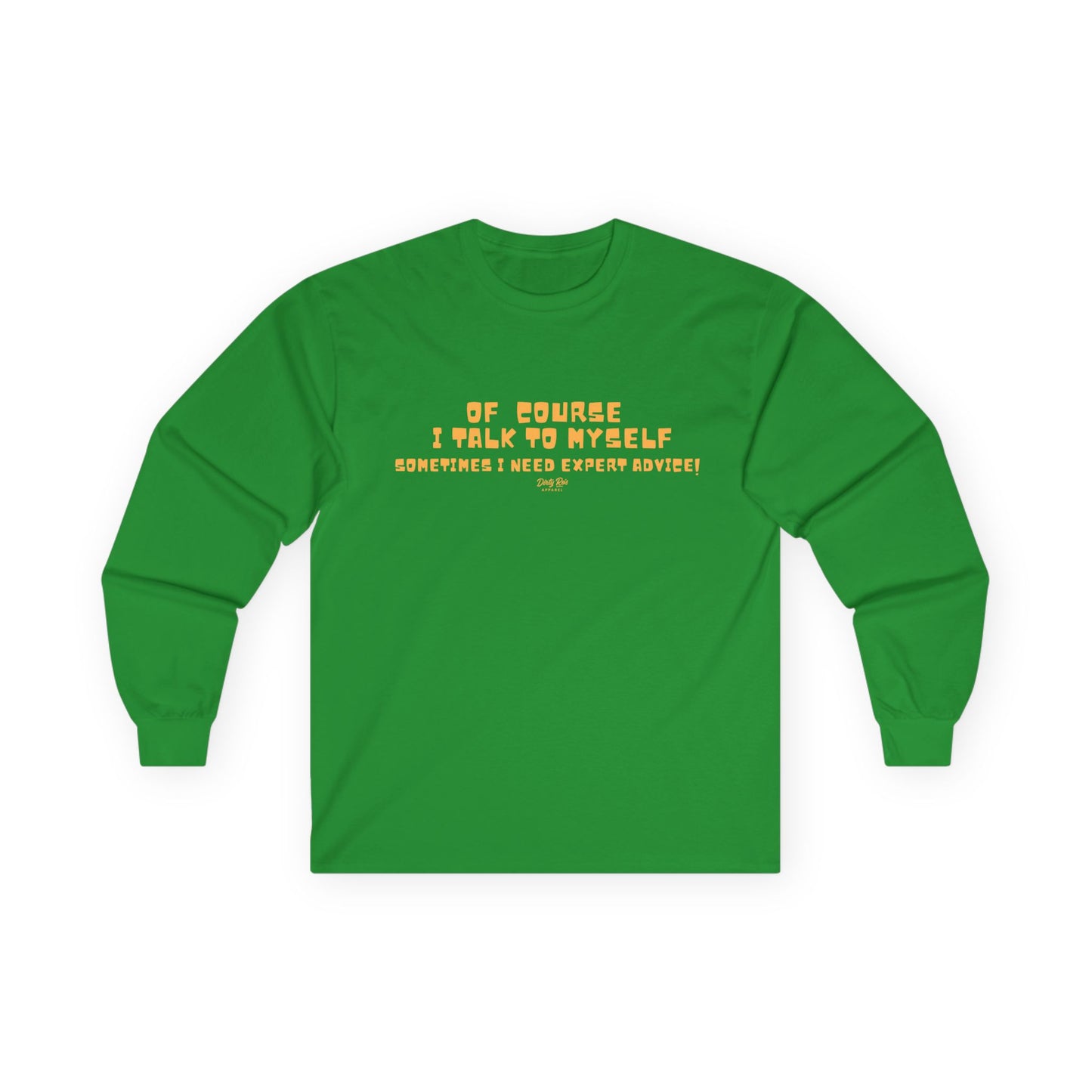 Of Course I Talk to Myself  | Long Sleeve Tee