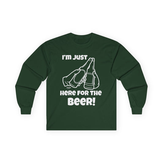 I’m Just Here for the Beer | Long Sleeve Tee