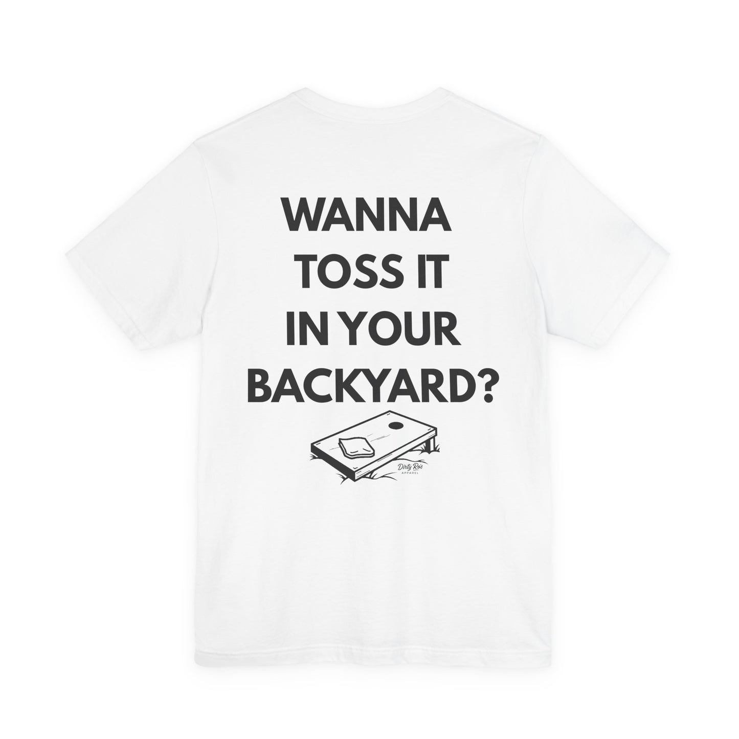 Wanna Toss It In Your Backyard? – Inappropriate Cornhole Shirt, Flirty Backyard Tee