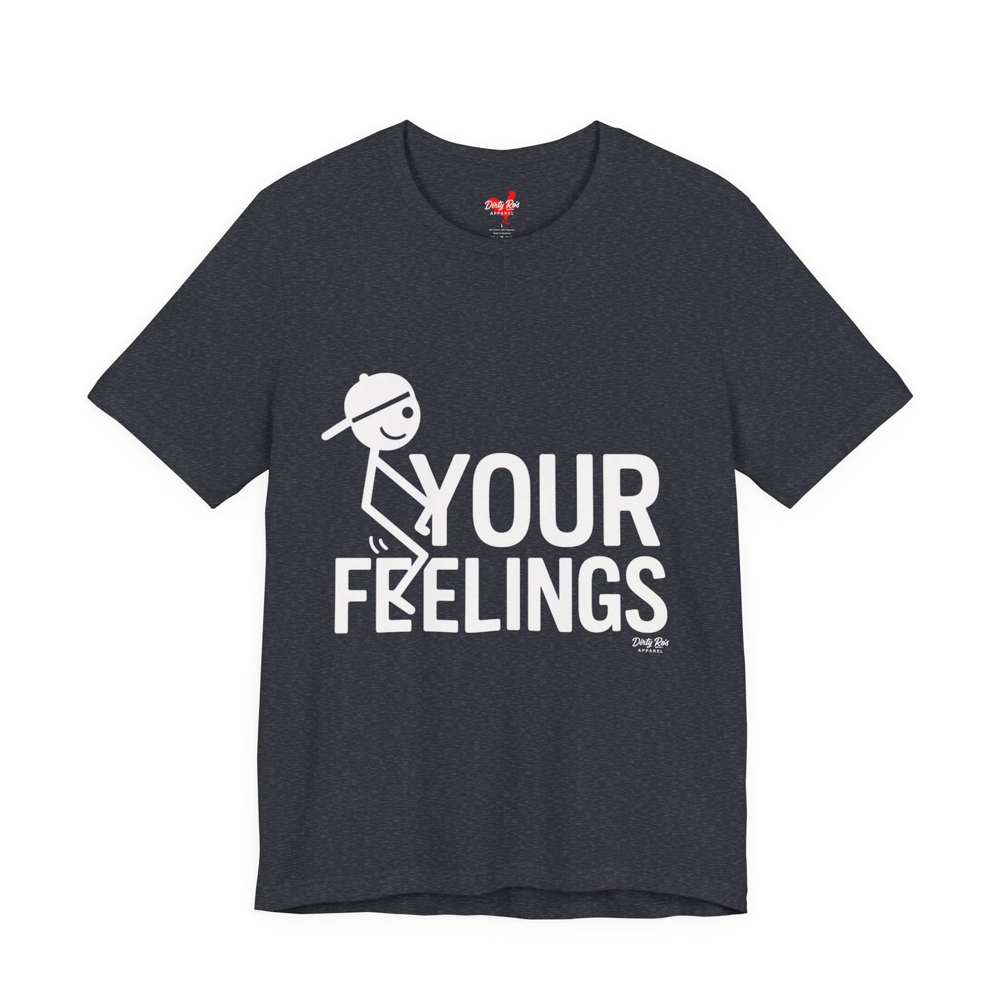 Funny F Your Feelings Stick Figure T-Shirt – Sarcastic Humor Tee