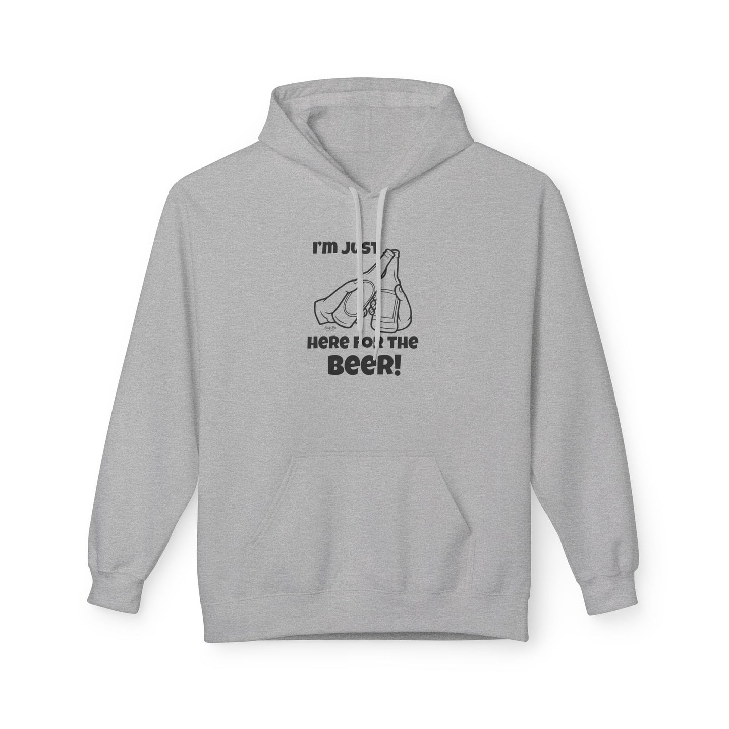 I’m Just Here for the Beer | Everyday Hoodie