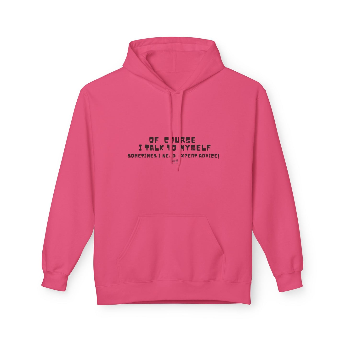 Of Course I Talk to Myself  | Everyday Hoodie
