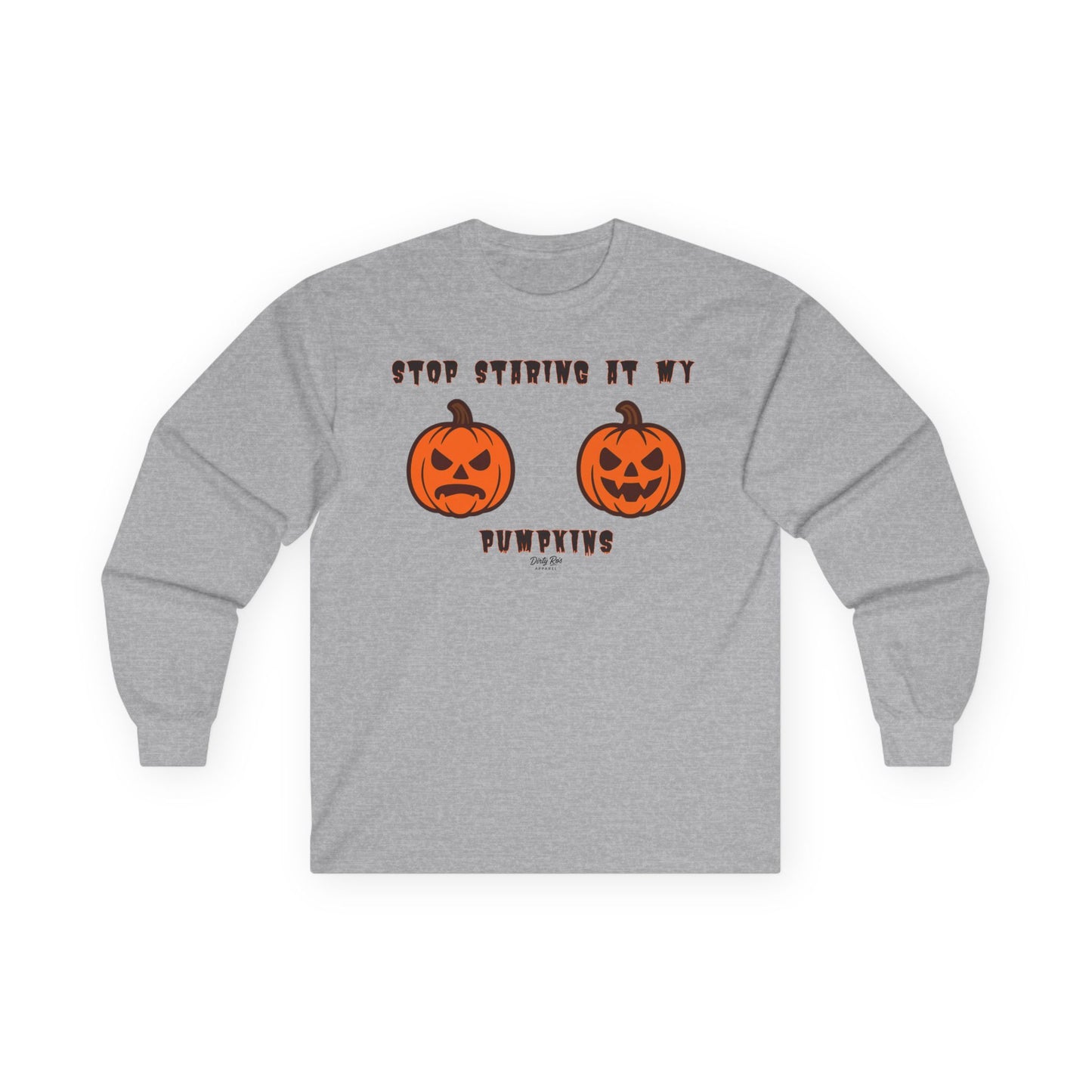 Stop Staring at My Pumpkins | Long Sleeve Tee