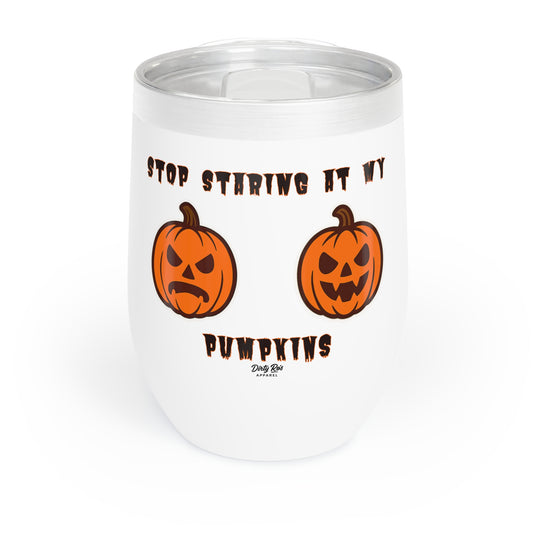 Stop Staring at My Pumpkins | 12oz Tumbler