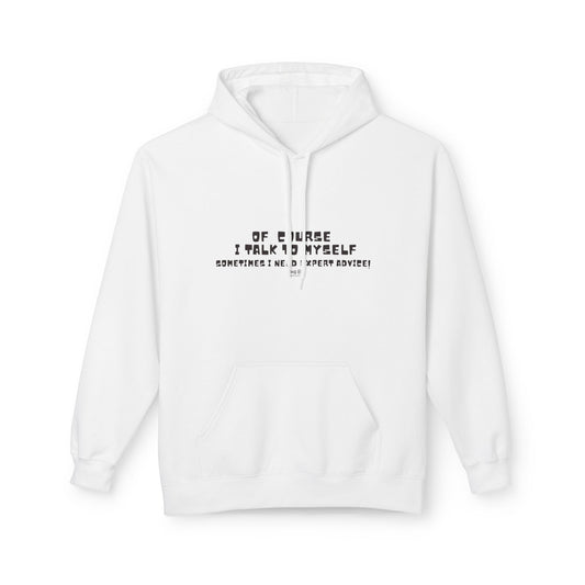 Of Course I Talk to Myself  | Everyday Hoodie
