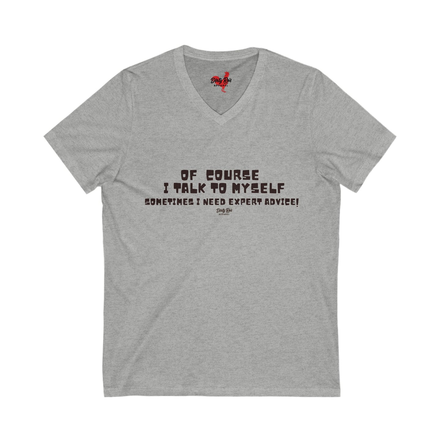 Of Course I Talk to Myself  | V-Neck Tee
