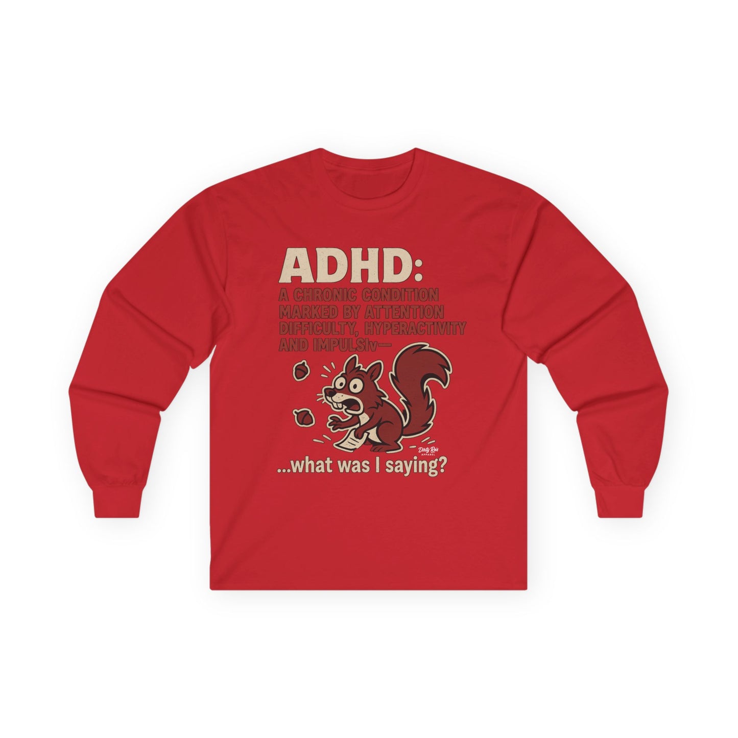 ADHD Squirrel Moment | Long Sleeve Tee