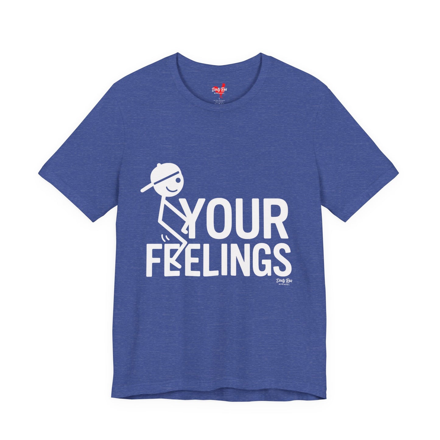 Funny F Your Feelings Stick Figure T-Shirt – Sarcastic Humor Tee