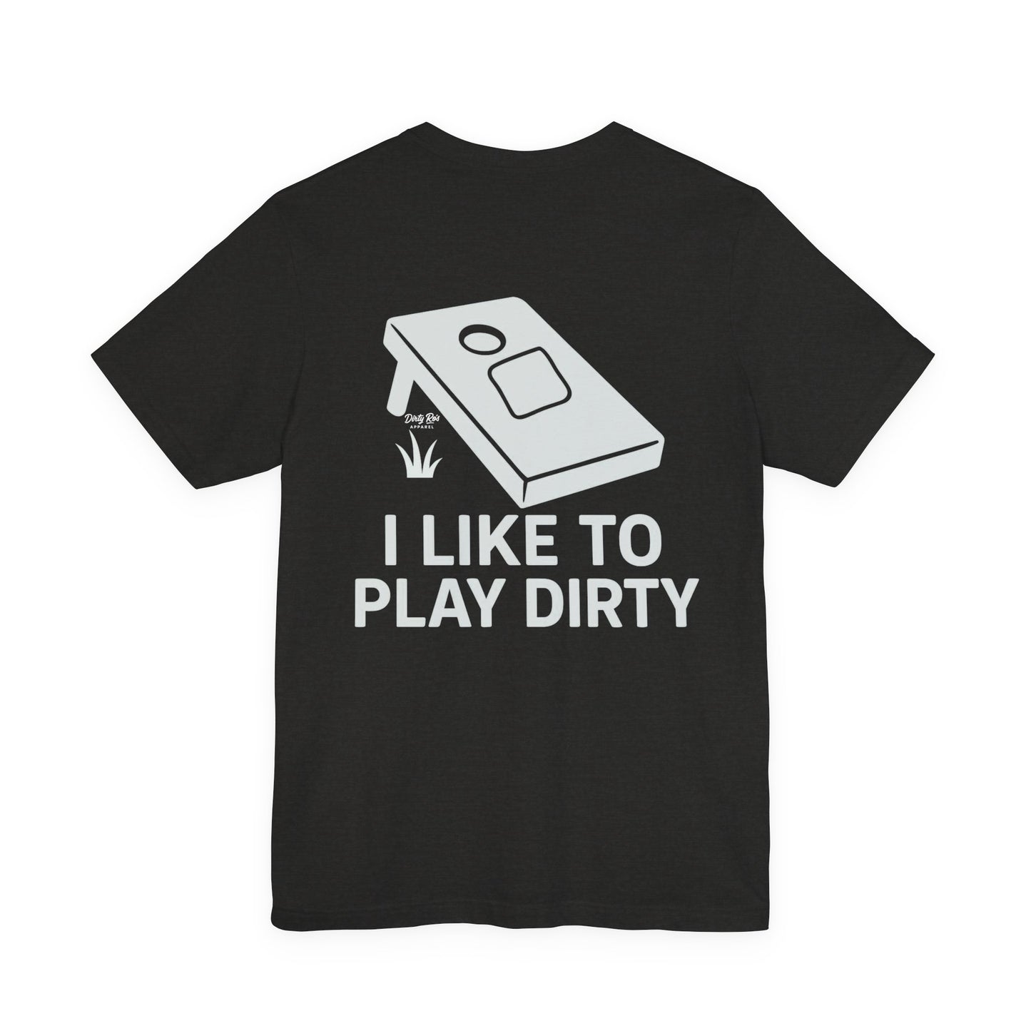 I Like To Play Dirty – Funny Cornhole Graphic Tee, Backyard Party Shirt